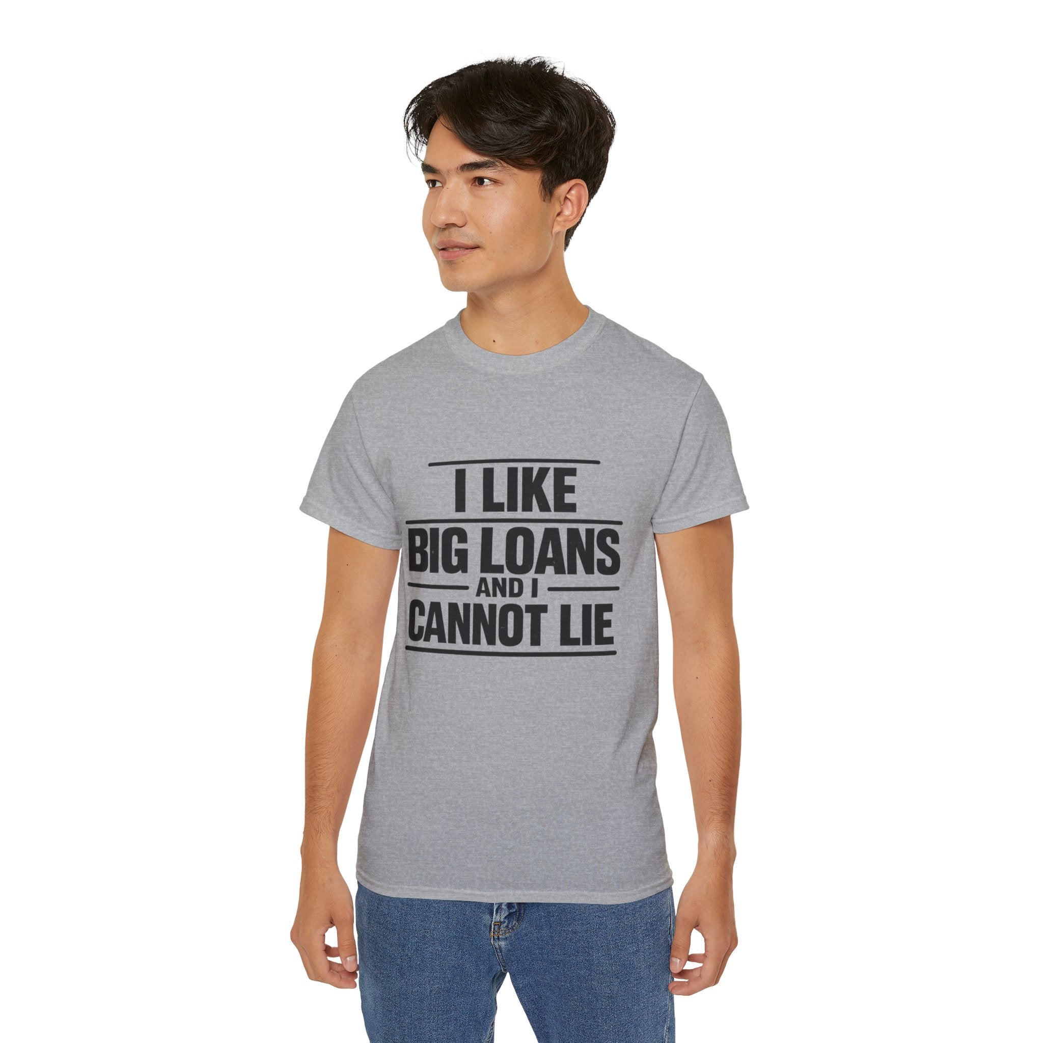 I Like Big Loans and I Cannot Lie – Unisex Heavy Cotton Tee BLACK FONT