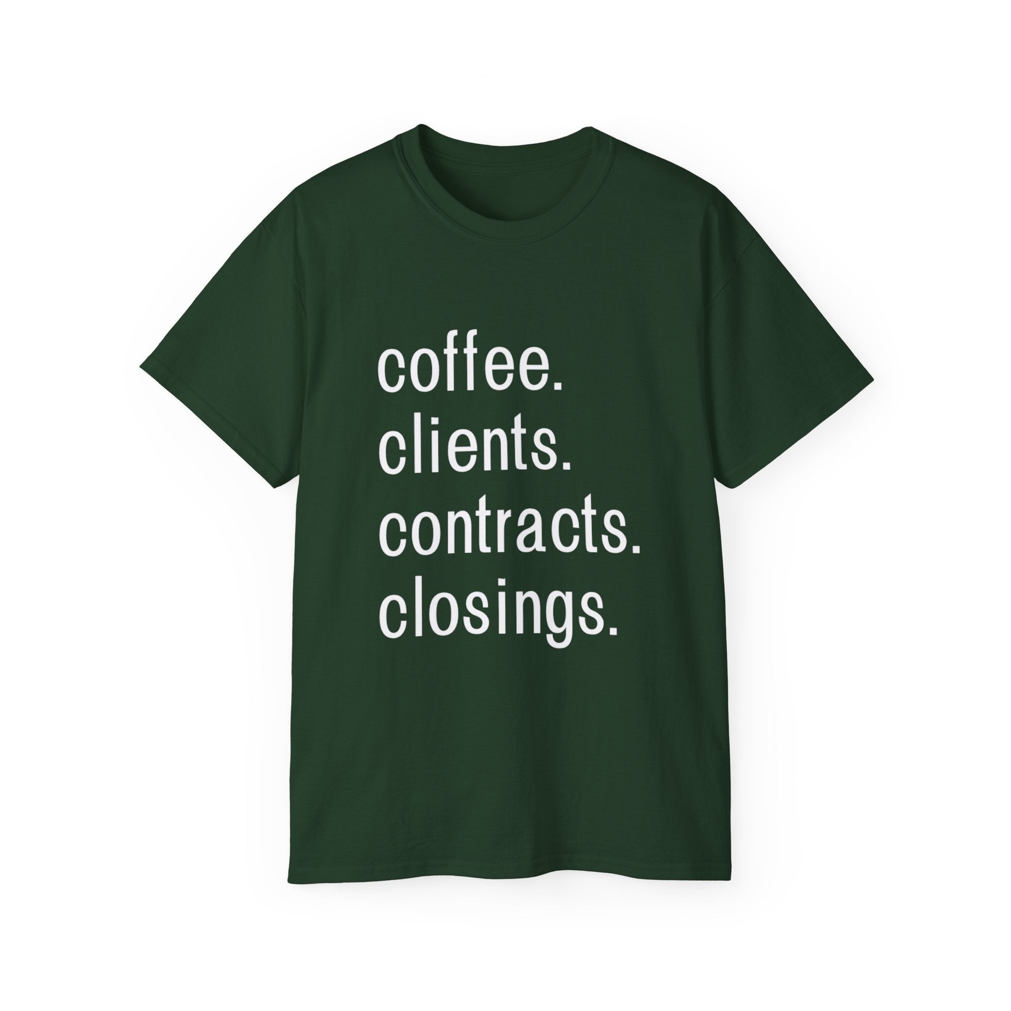 Coffee. Clients. Contracts. Closings. White Font Tee