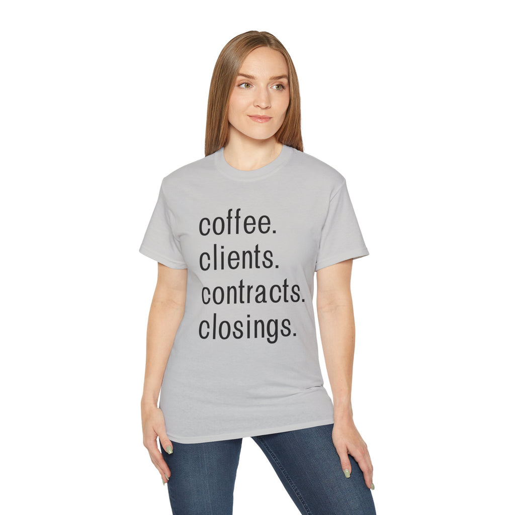 Coffee. Clients. Contracts. Closings. Black Font Unisex T Shirt