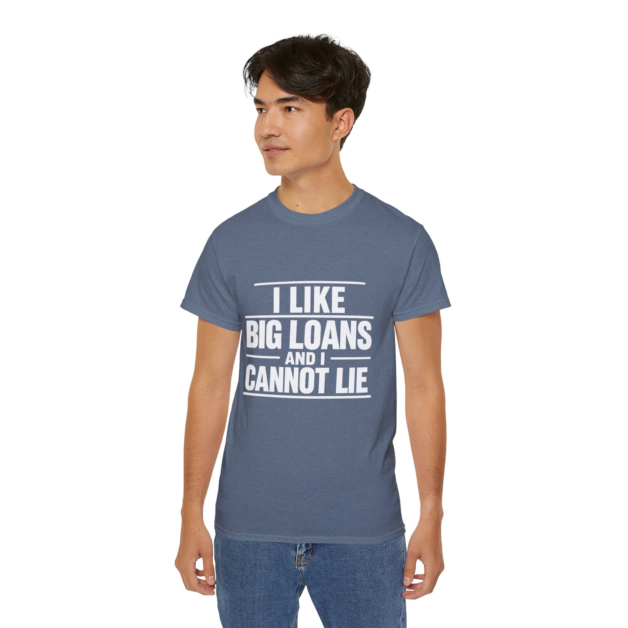 I Like Big Loans and I Cannot Lie – Unisex Tee - WHITE FONT