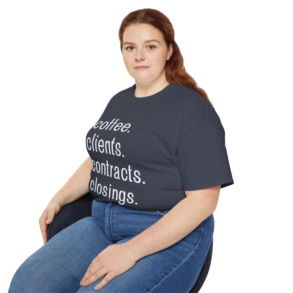 Coffee. Clients. Contracts. Closings. White Font Tee