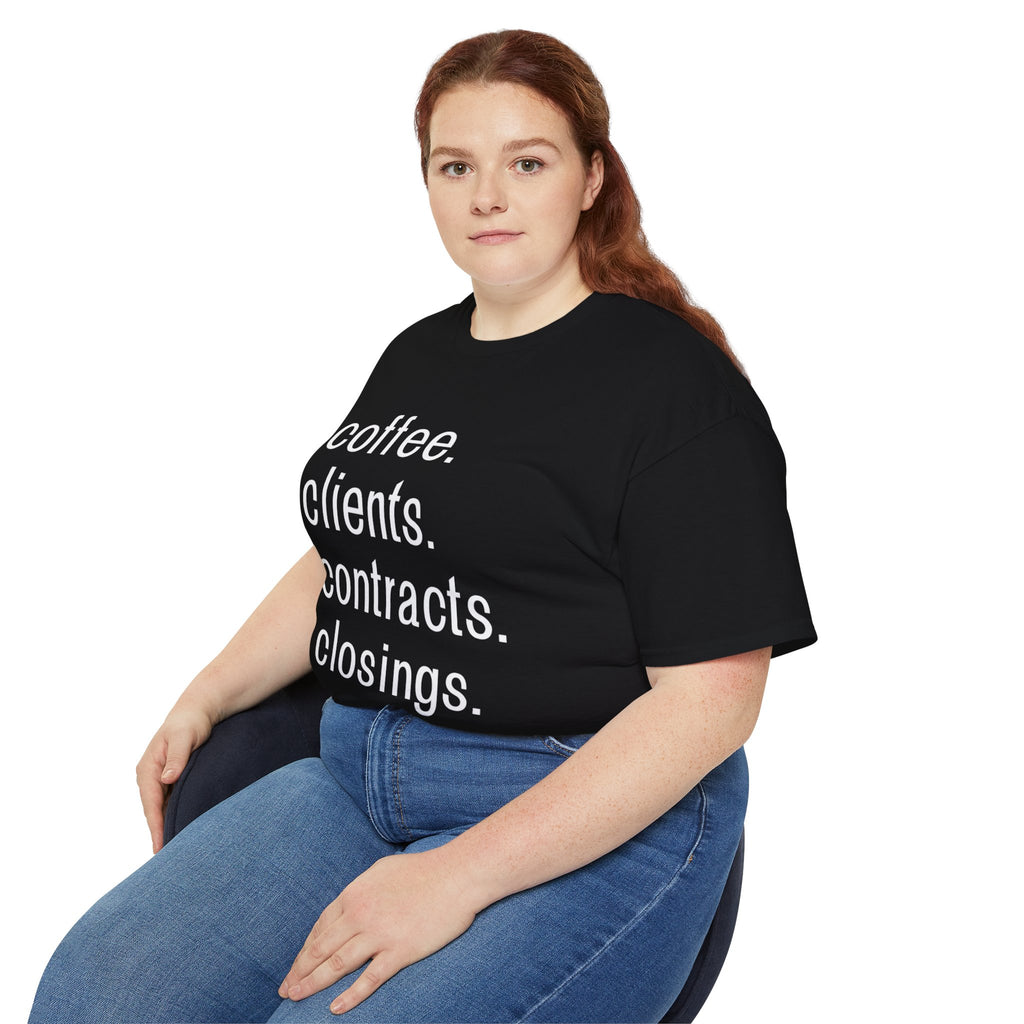 Coffee. Clients. Contracts. Closings. White Font Tee