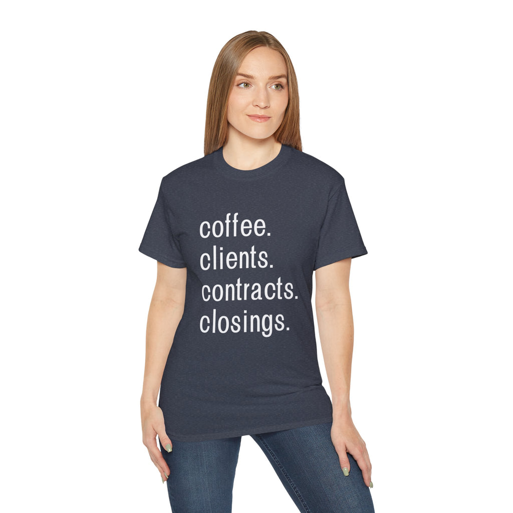 Coffee. Clients. Contracts. Closings. White Font Tee