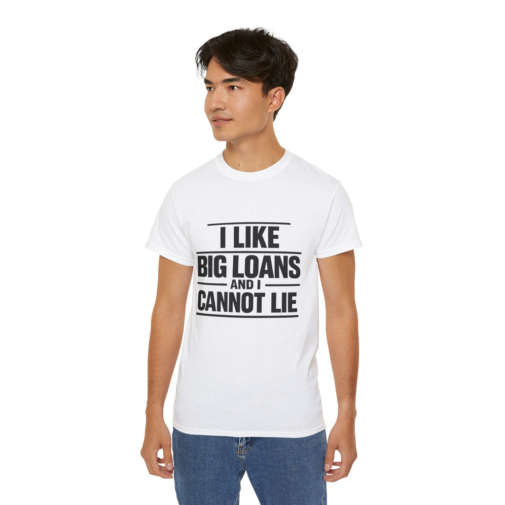 I Like Big Loans and I Cannot Lie – Unisex Heavy Cotton Tee BLACK FONT
