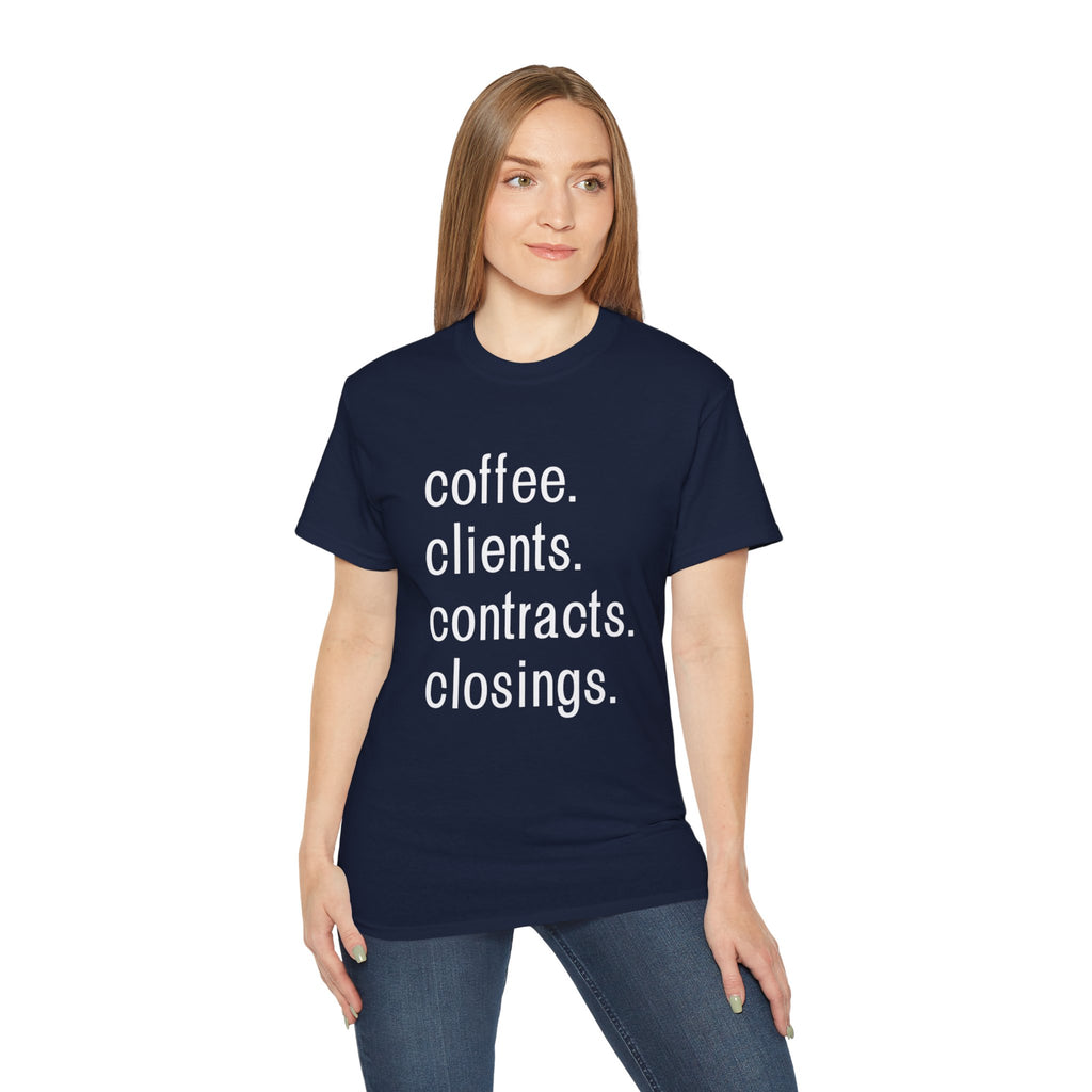 Coffee. Clients. Contracts. Closings. White Font Tee
