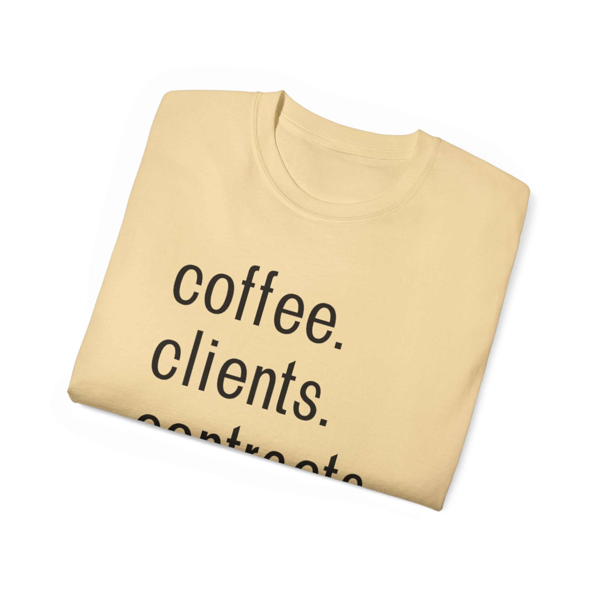 Coffee. Clients. Contracts. Closings. Black Font Unisex T Shirt