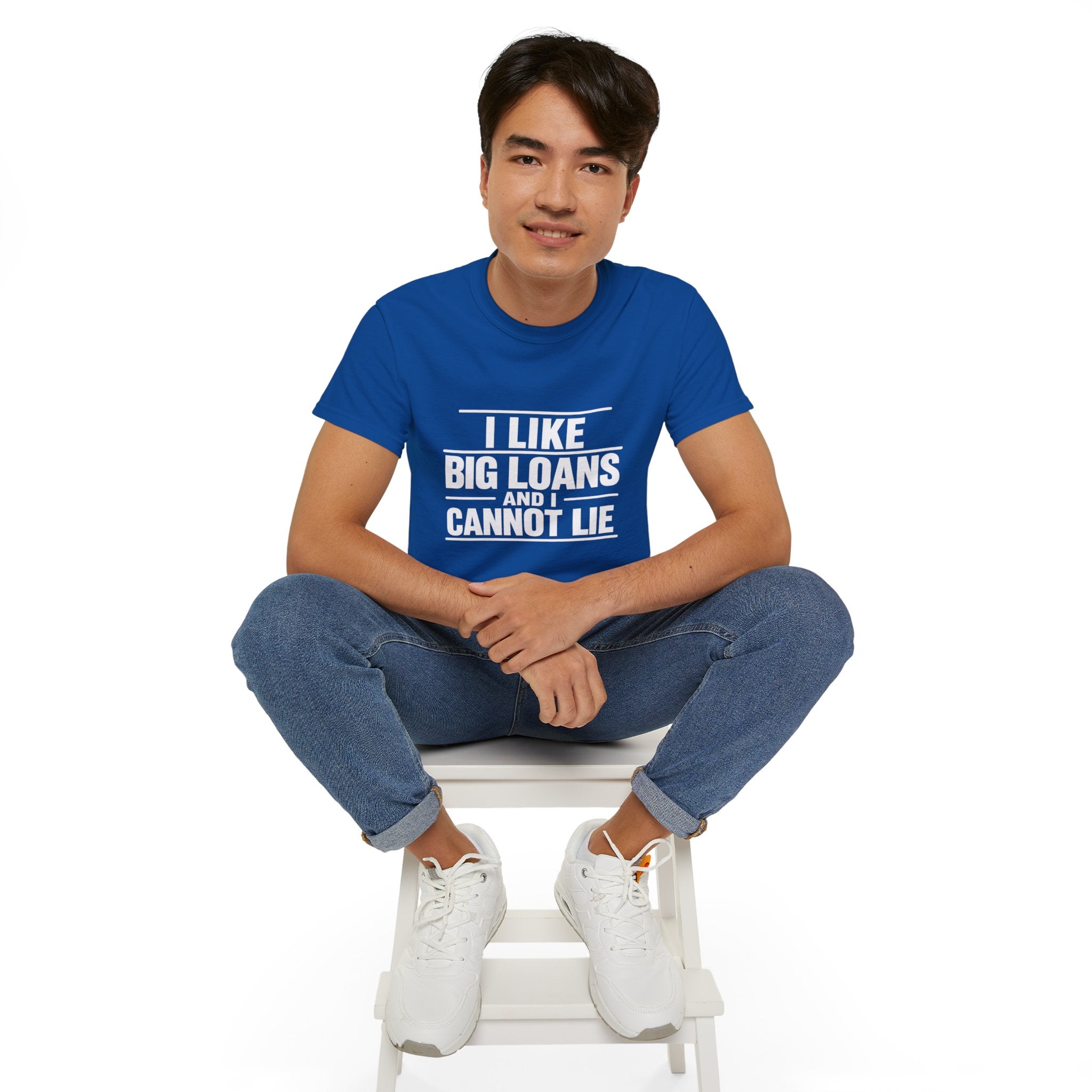 I Like Big Loans and I Cannot Lie – Unisex Tee - WHITE FONT