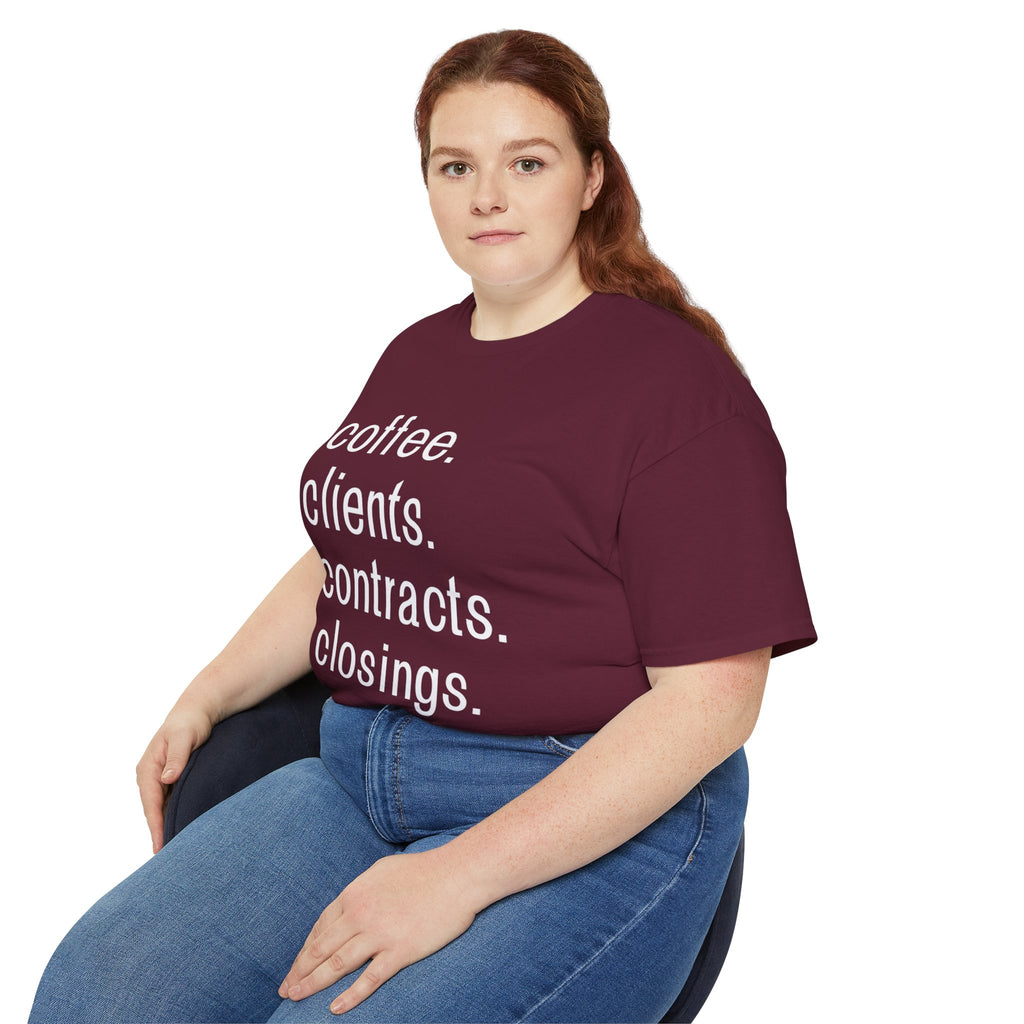 Coffee. Clients. Contracts. Closings. White Font Tee