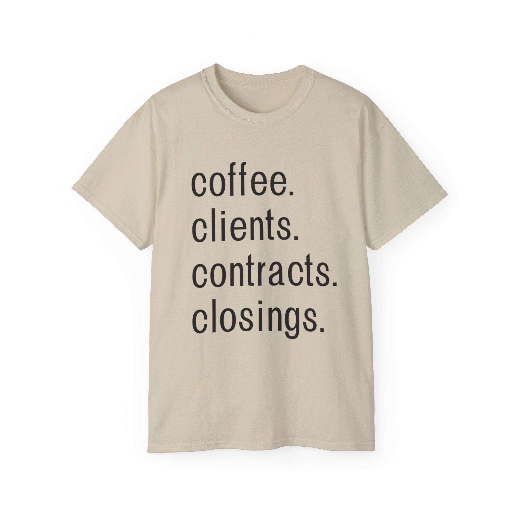 Coffee. Clients. Contracts. Closings. Black Font Unisex T Shirt