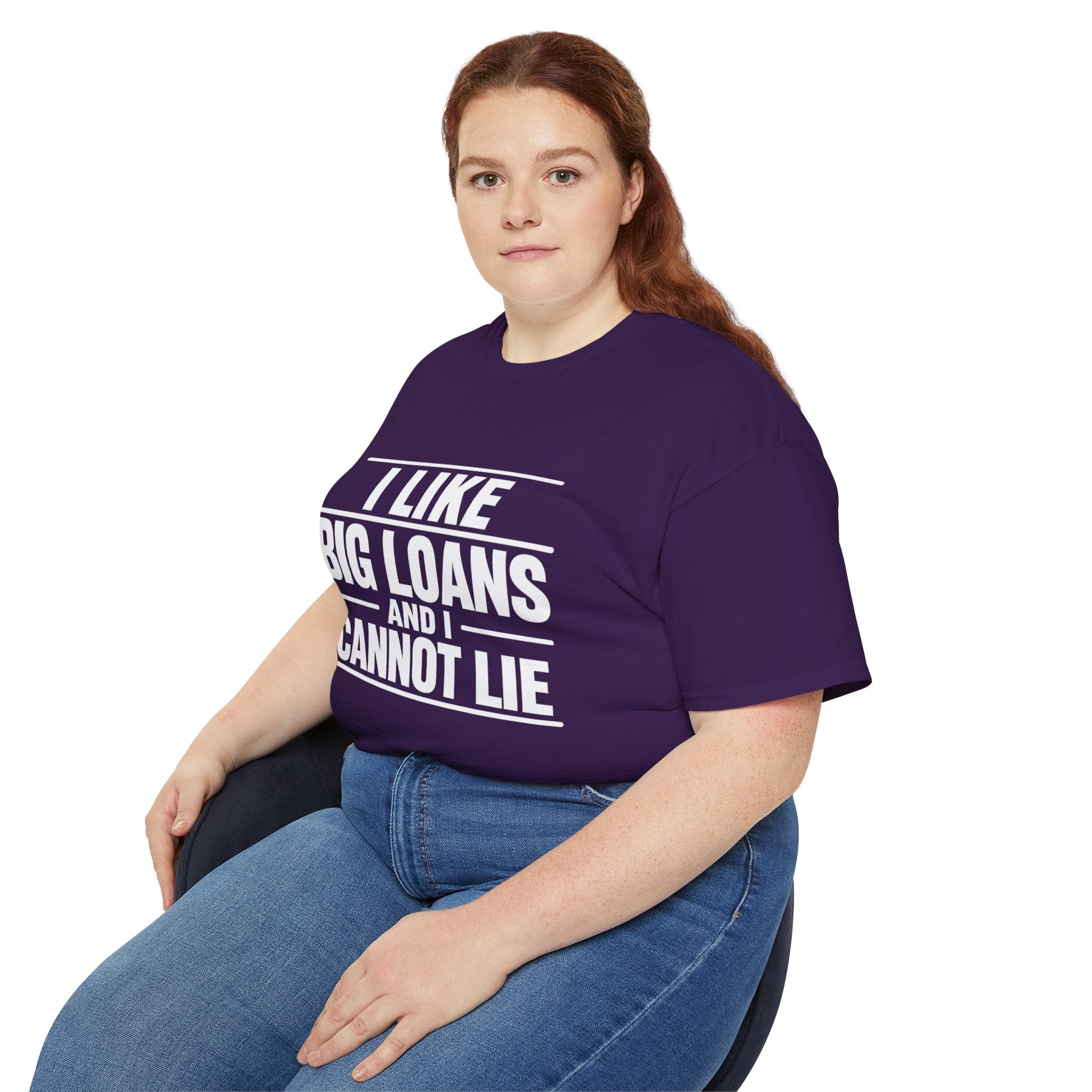 I Like Big Loans and I Cannot Lie – Unisex Tee - WHITE FONT