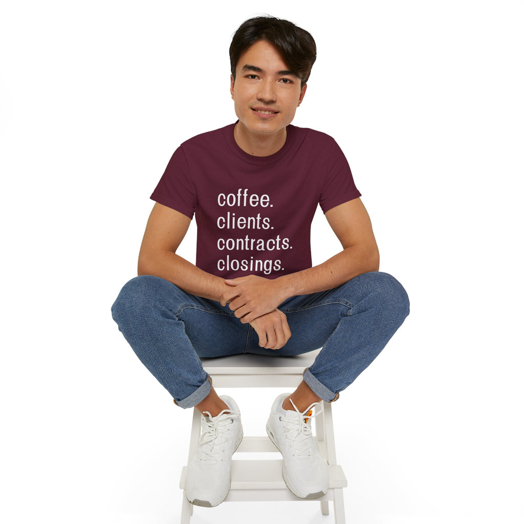 Coffee. Clients. Contracts. Closings. White Font Tee