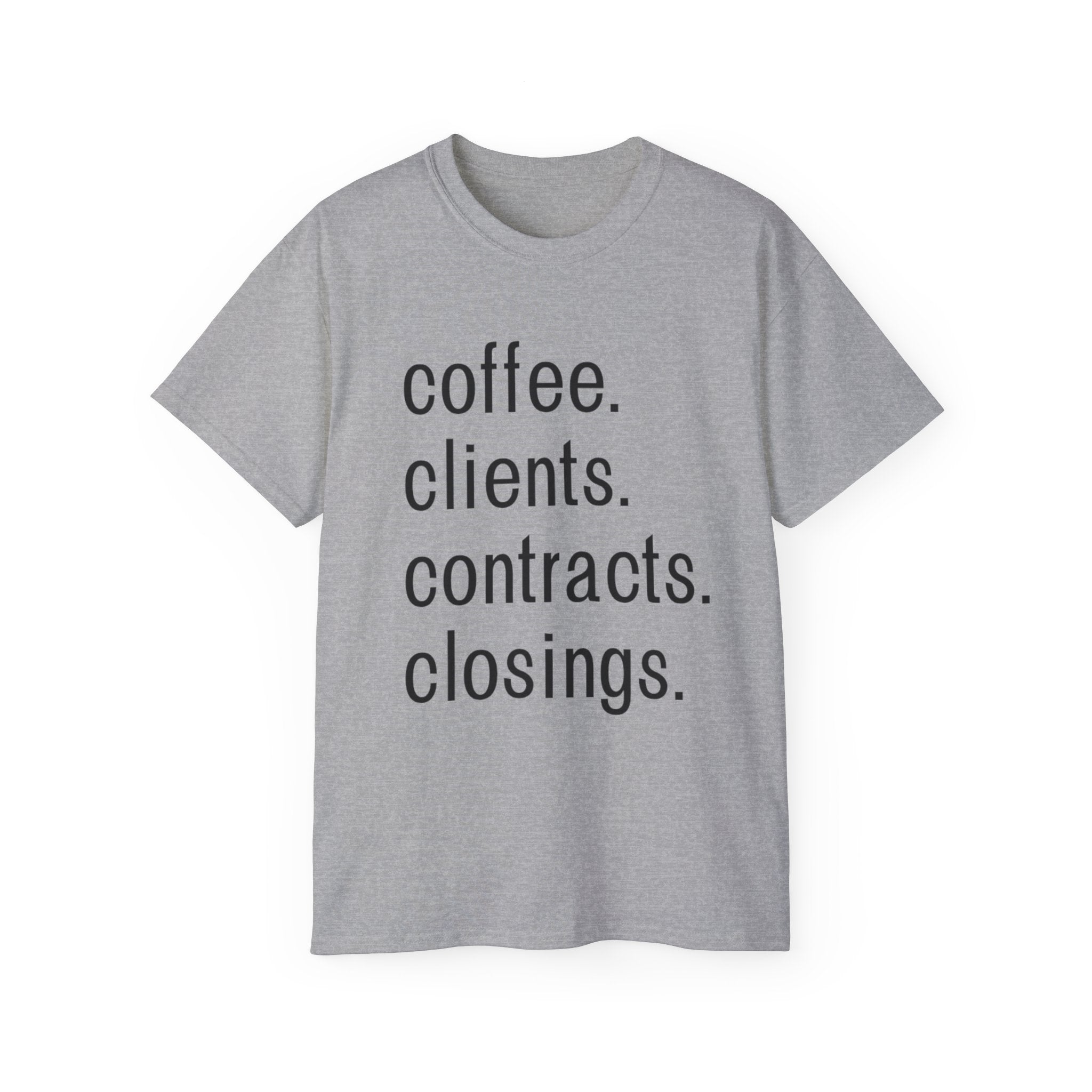 Coffee. Clients. Contracts. Closings. Black Font Unisex T Shirt