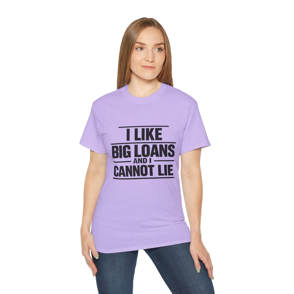 I Like Big Loans and I Cannot Lie – Unisex Heavy Cotton Tee BLACK FONT