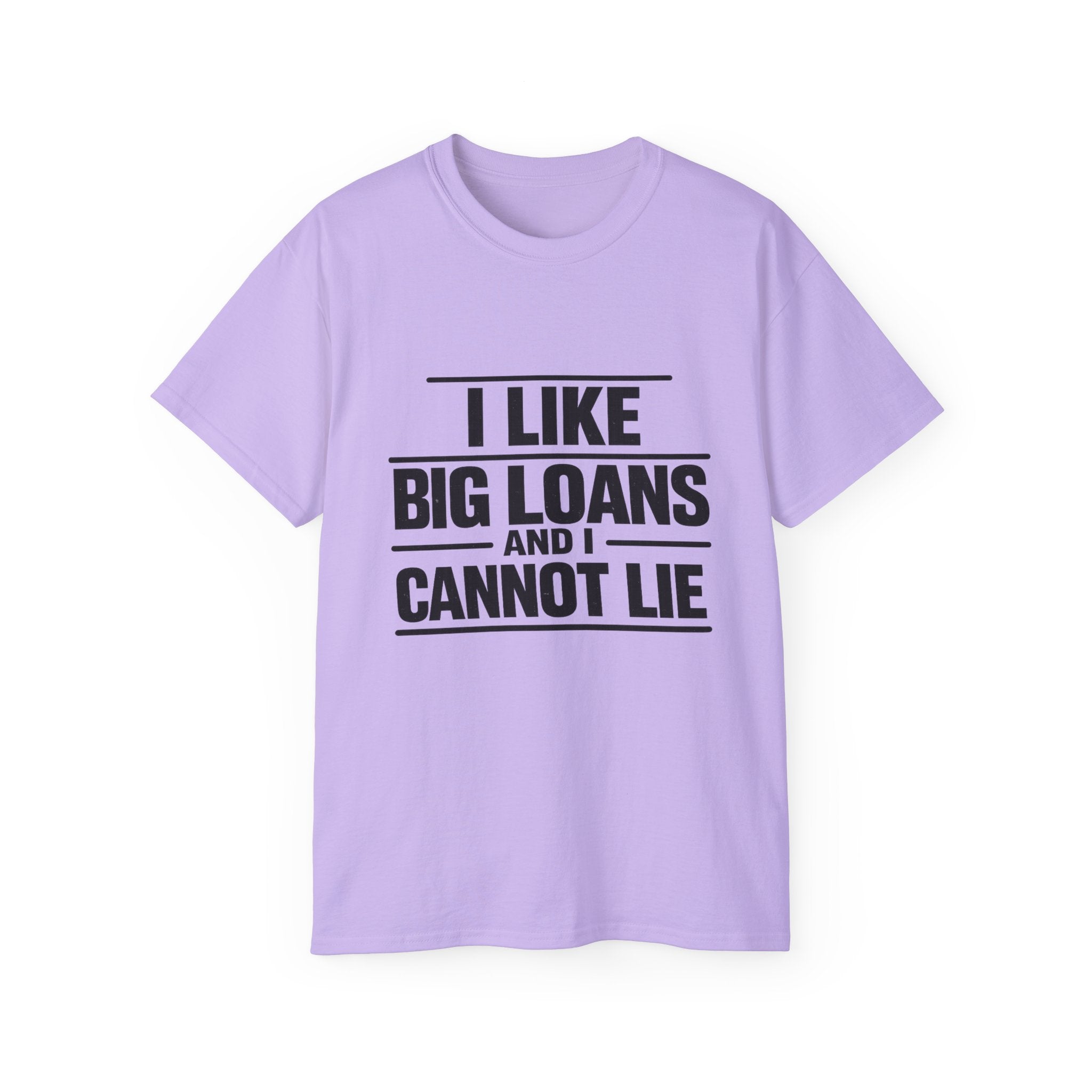 I Like Big Loans and I Cannot Lie – Unisex Heavy Cotton Tee BLACK FONT
