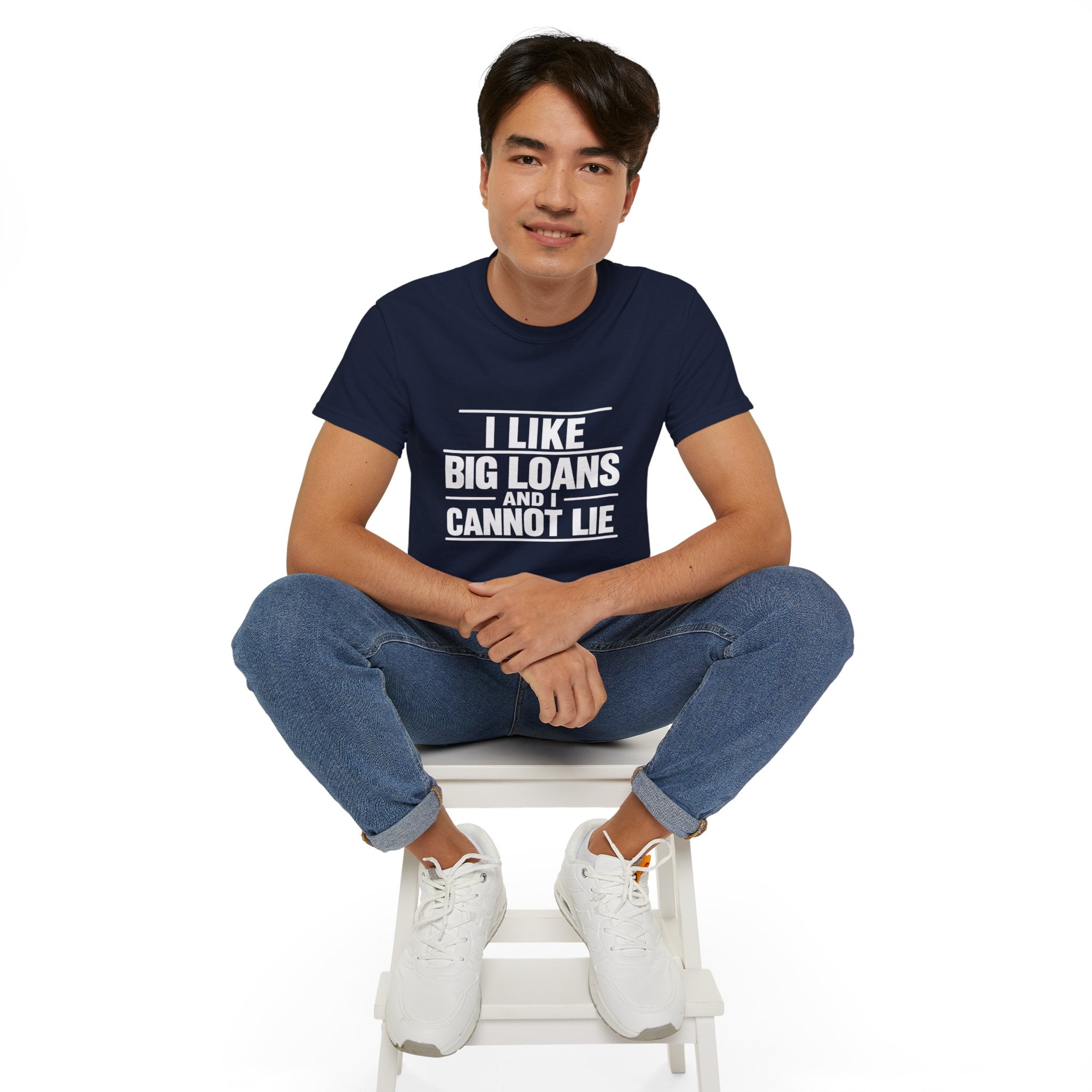 I Like Big Loans and I Cannot Lie – Unisex Tee - WHITE FONT