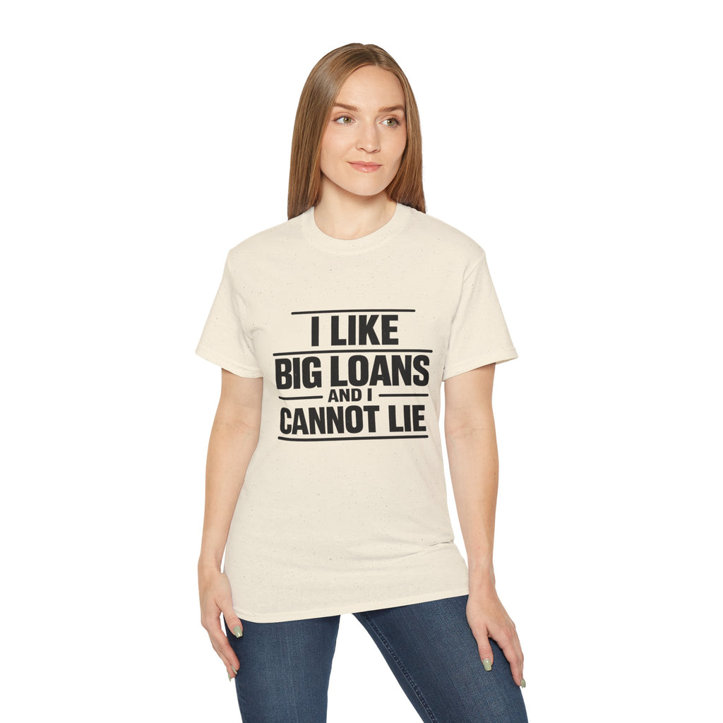 I Like Big Loans and I Cannot Lie – Unisex Heavy Cotton Tee BLACK FONT