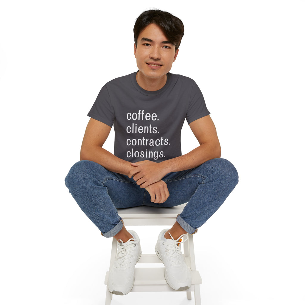 Coffee. Clients. Contracts. Closings. White Font Tee