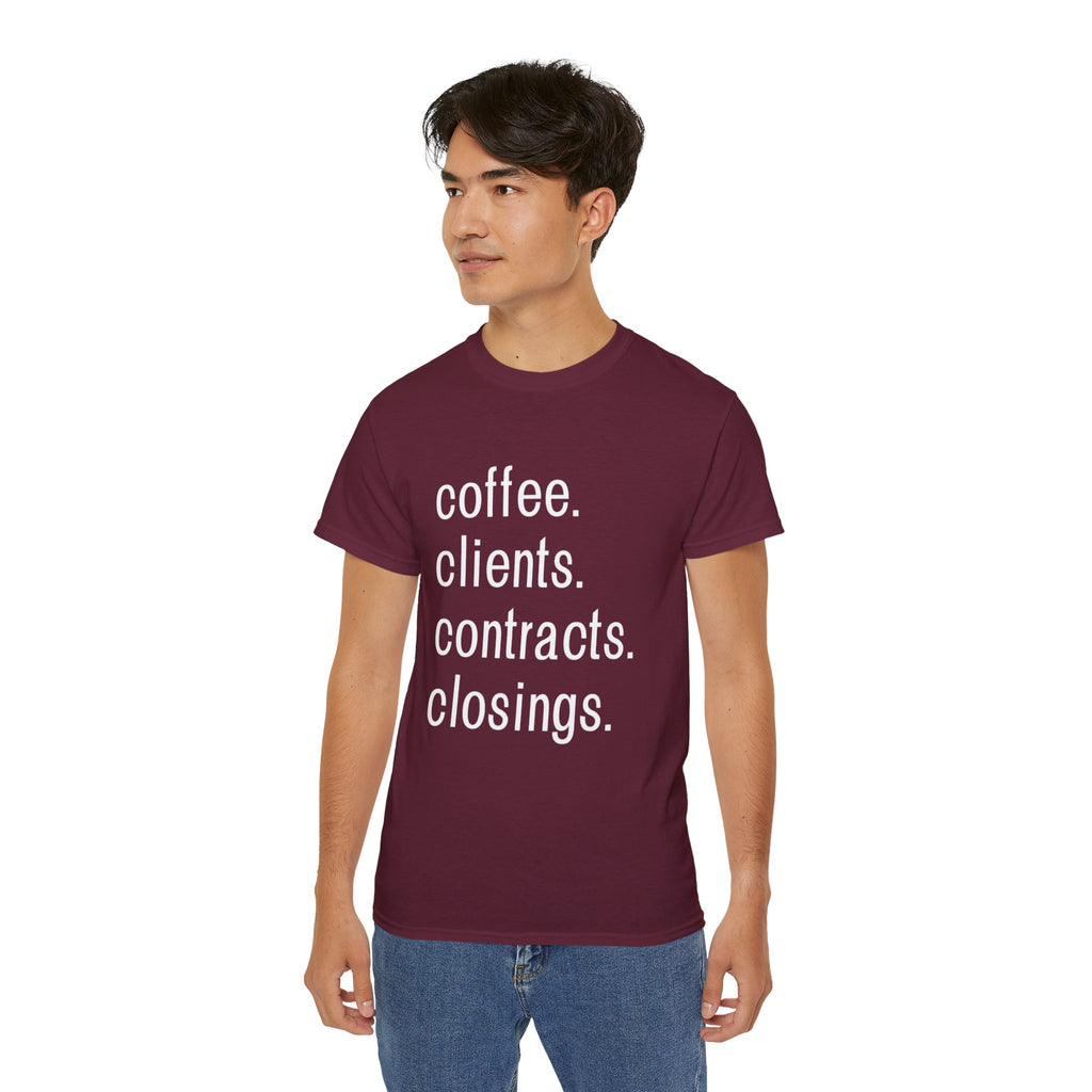Coffee. Clients. Contracts. Closings. White Font Tee