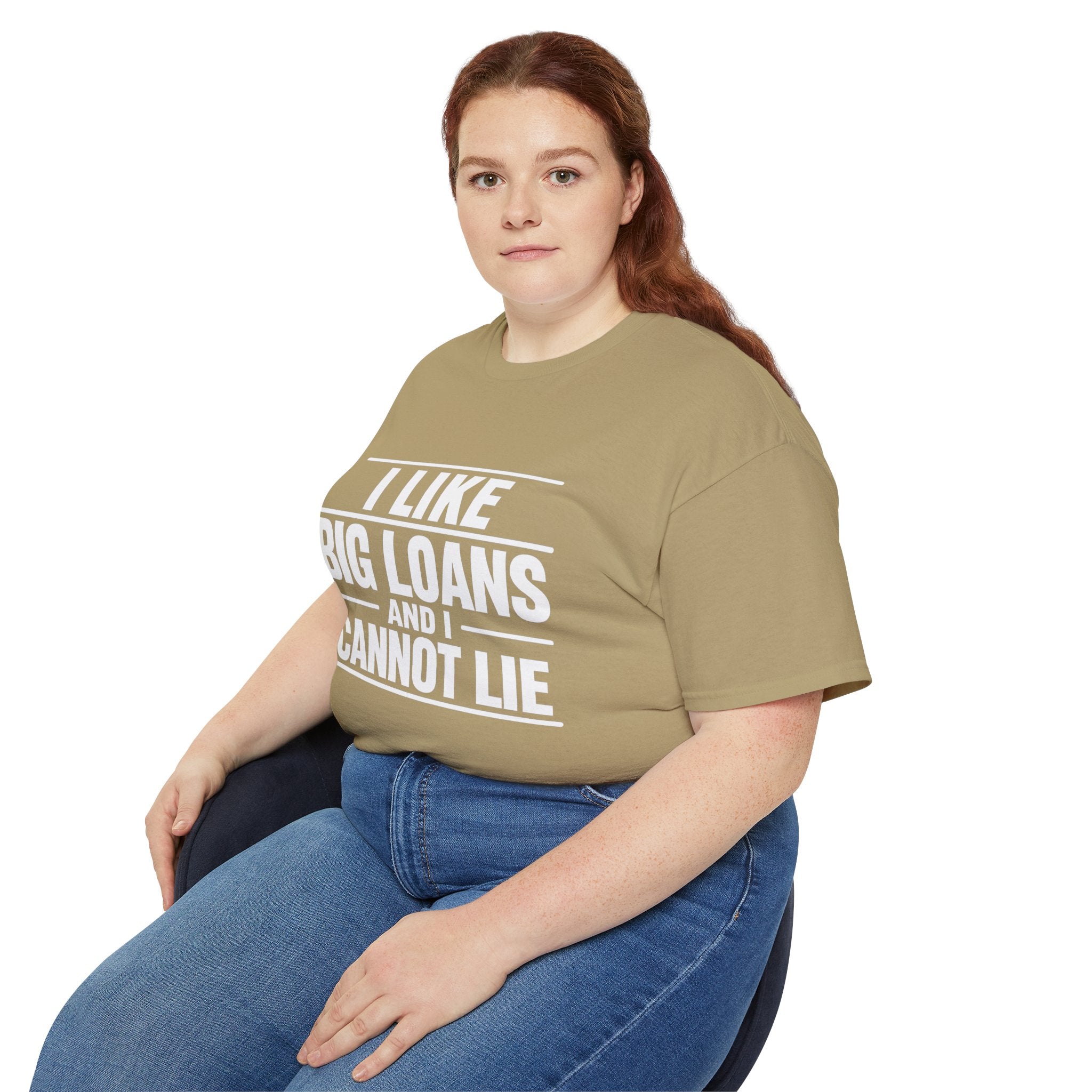 I Like Big Loans and I Cannot Lie – Unisex Tee - WHITE FONT