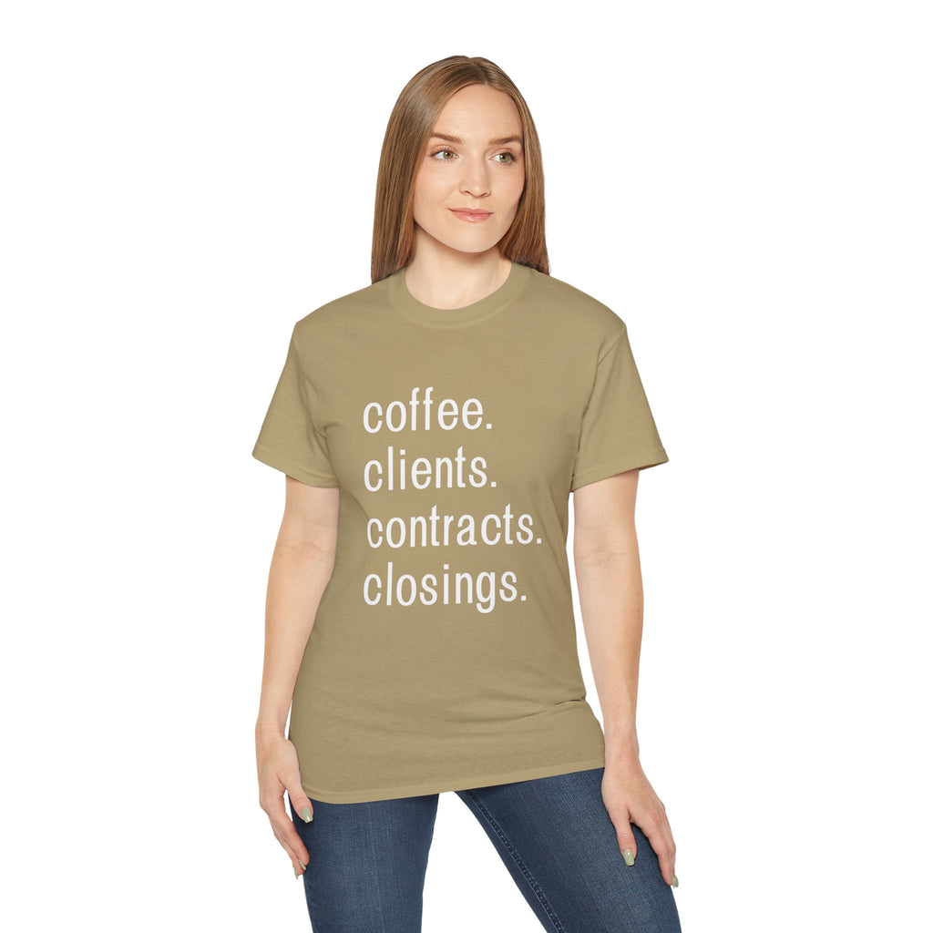 Coffee. Clients. Contracts. Closings. White Font Tee