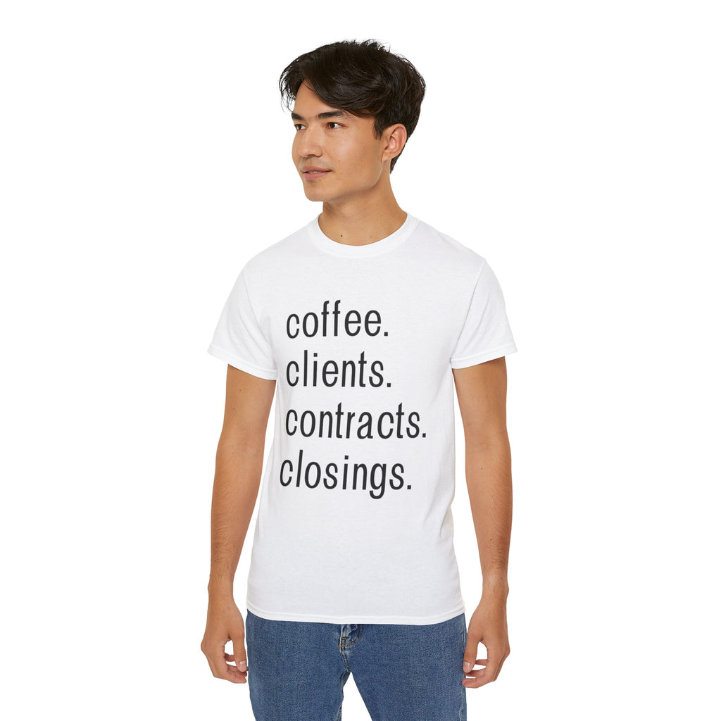Coffee. Clients. Contracts. Closings. Black Font Unisex T Shirt