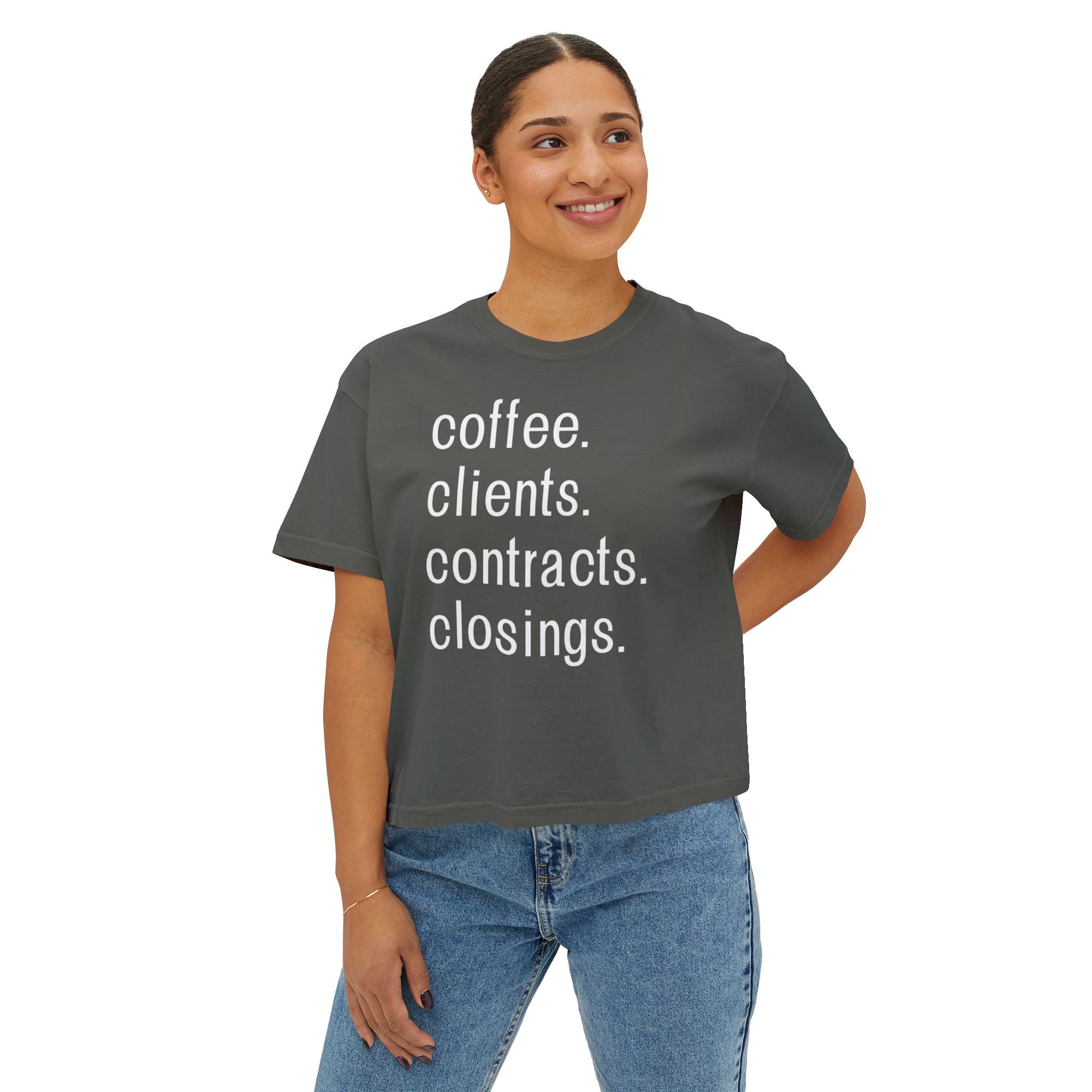 Coffee. Clients. Contracts. Closings. Boxy Tee