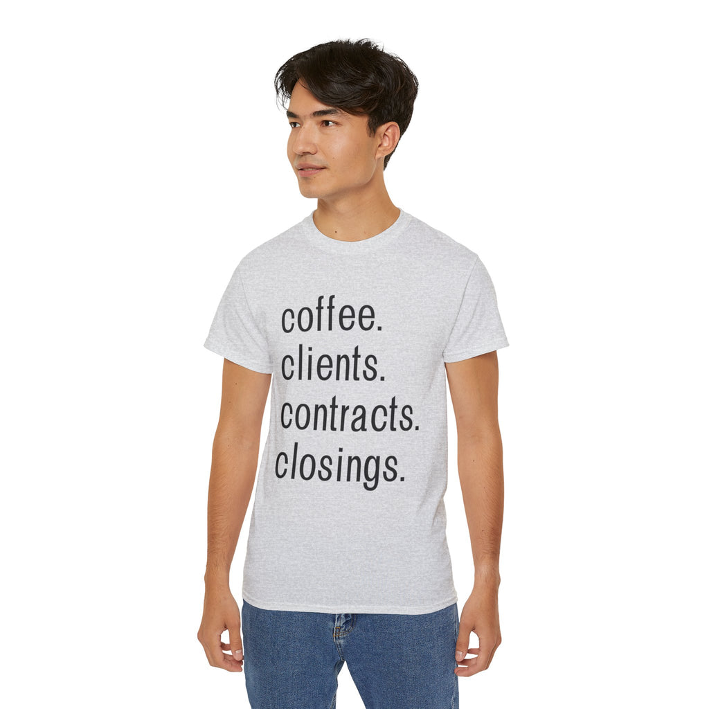 Coffee. Clients. Contracts. Closings. Black Font Unisex T Shirt