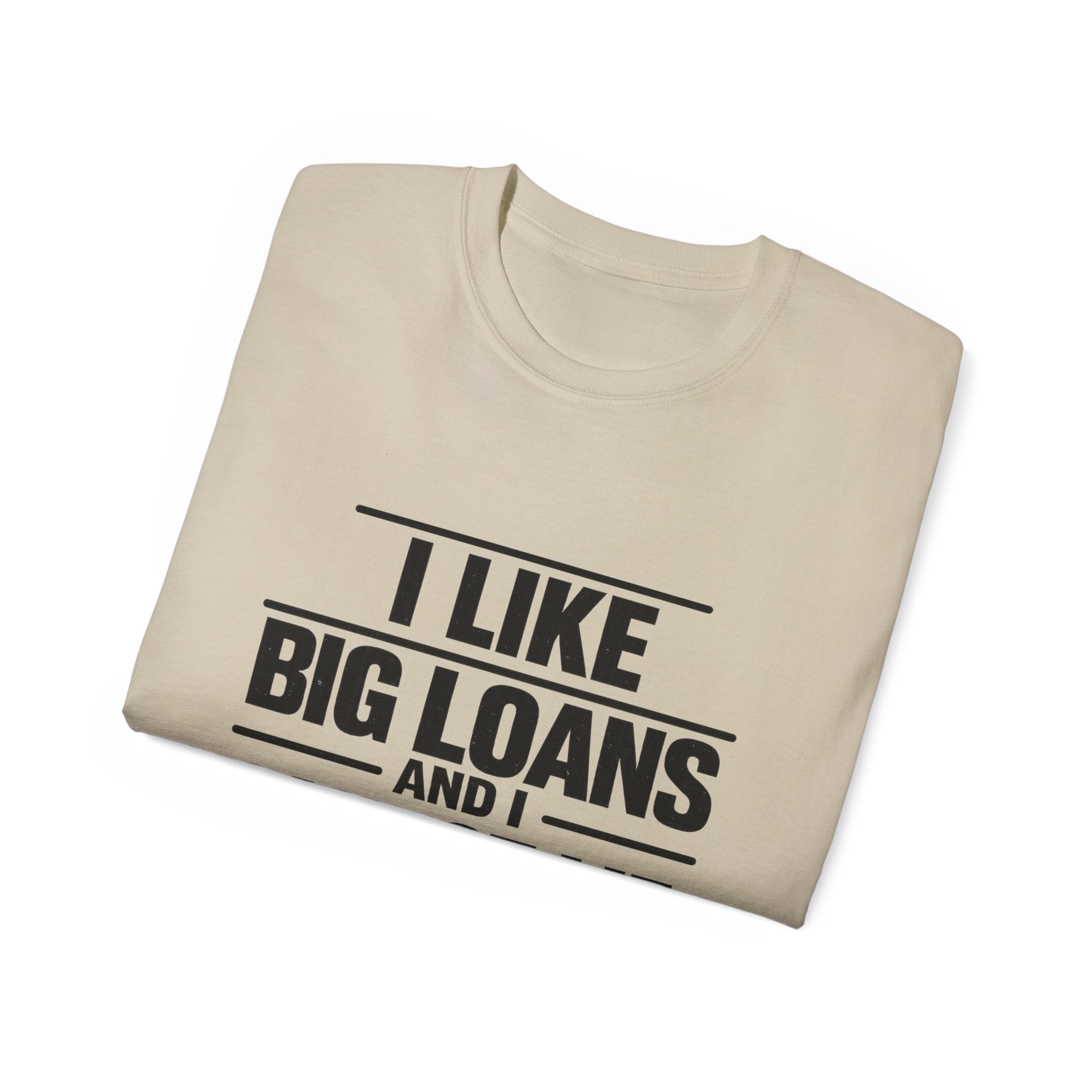 I Like Big Loans and I Cannot Lie – Unisex Heavy Cotton Tee BLACK FONT