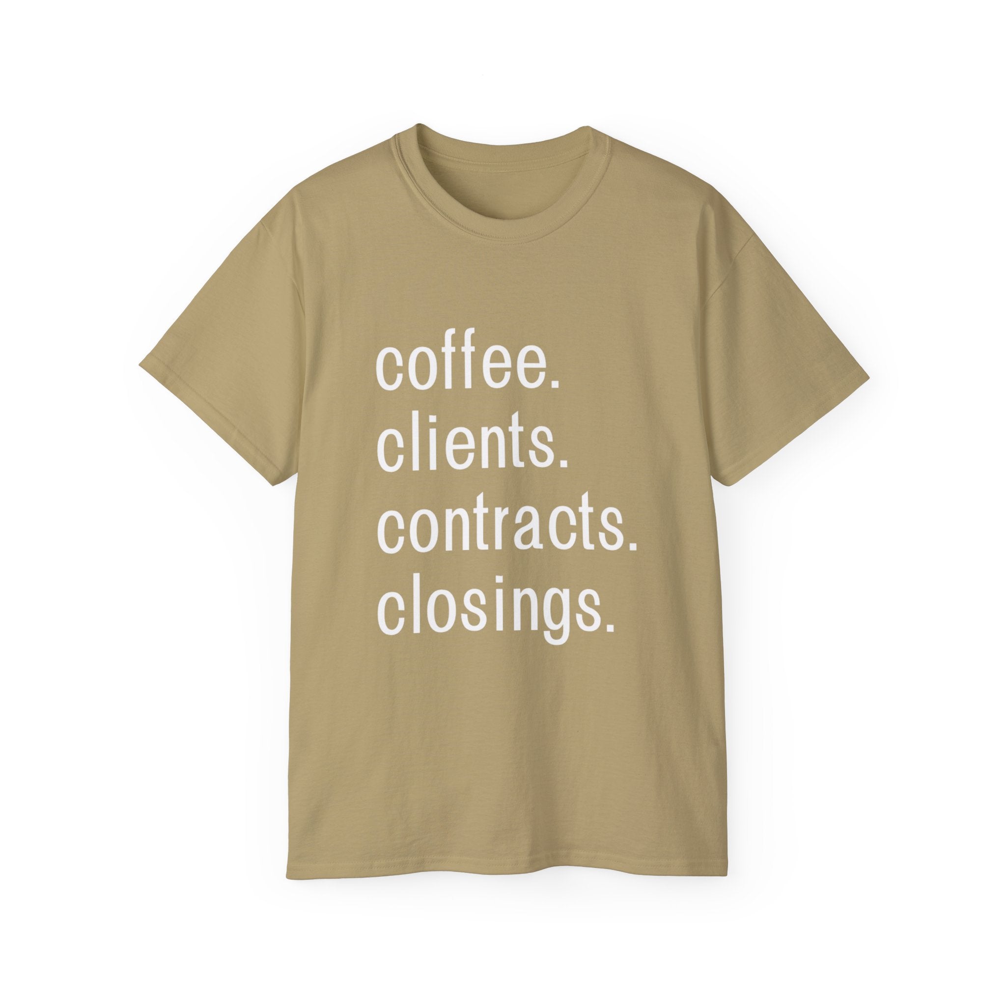Coffee. Clients. Contracts. Closings. White Font Tee