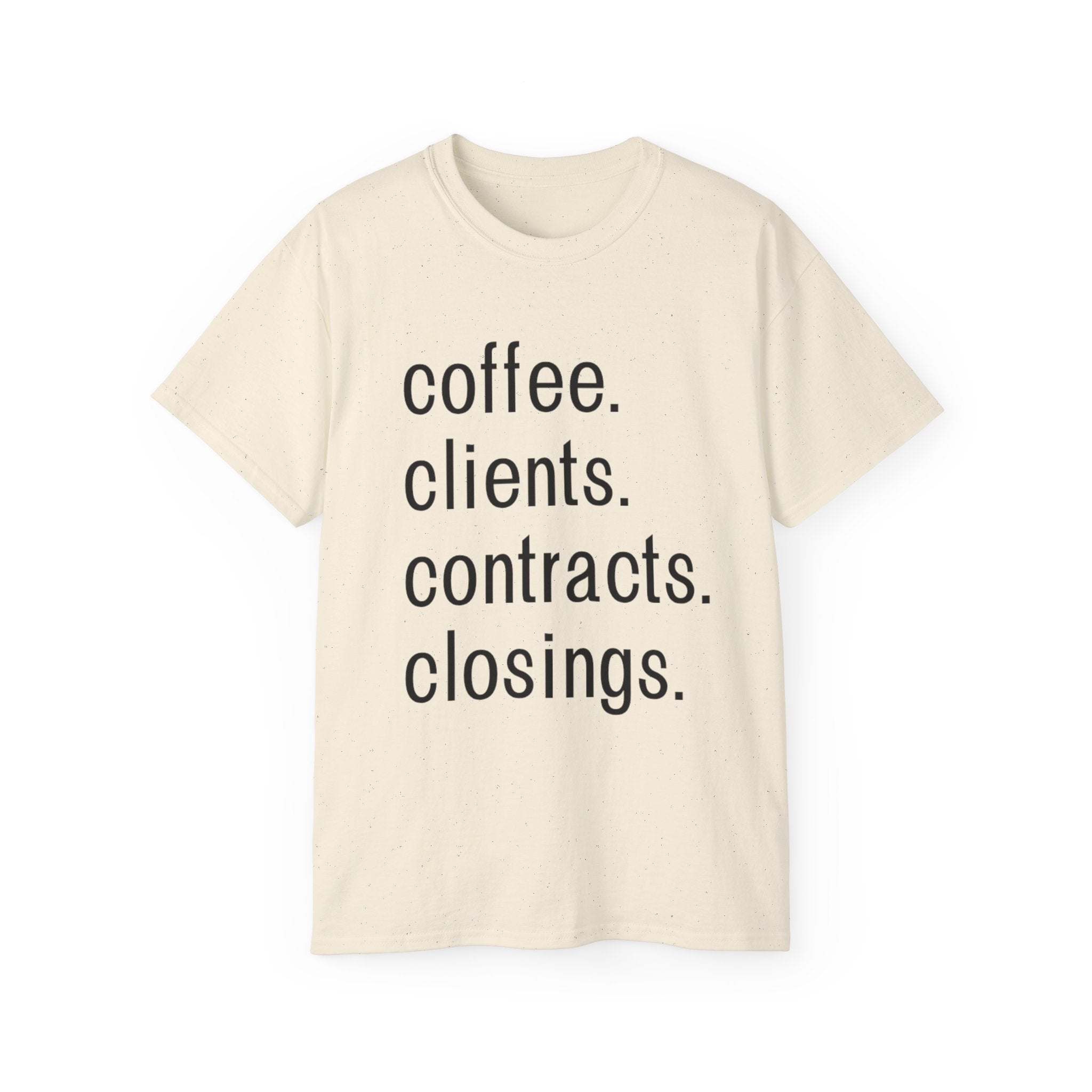 Coffee. Clients. Contracts. Closings. Black Font Unisex T Shirt