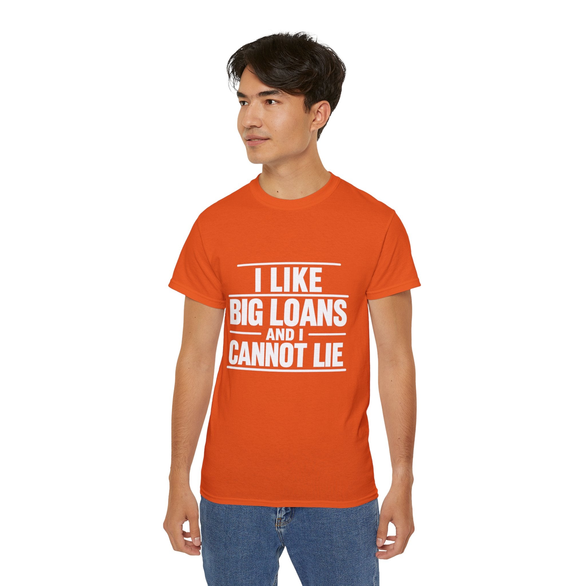 I Like Big Loans and I Cannot Lie – Unisex Tee - WHITE FONT