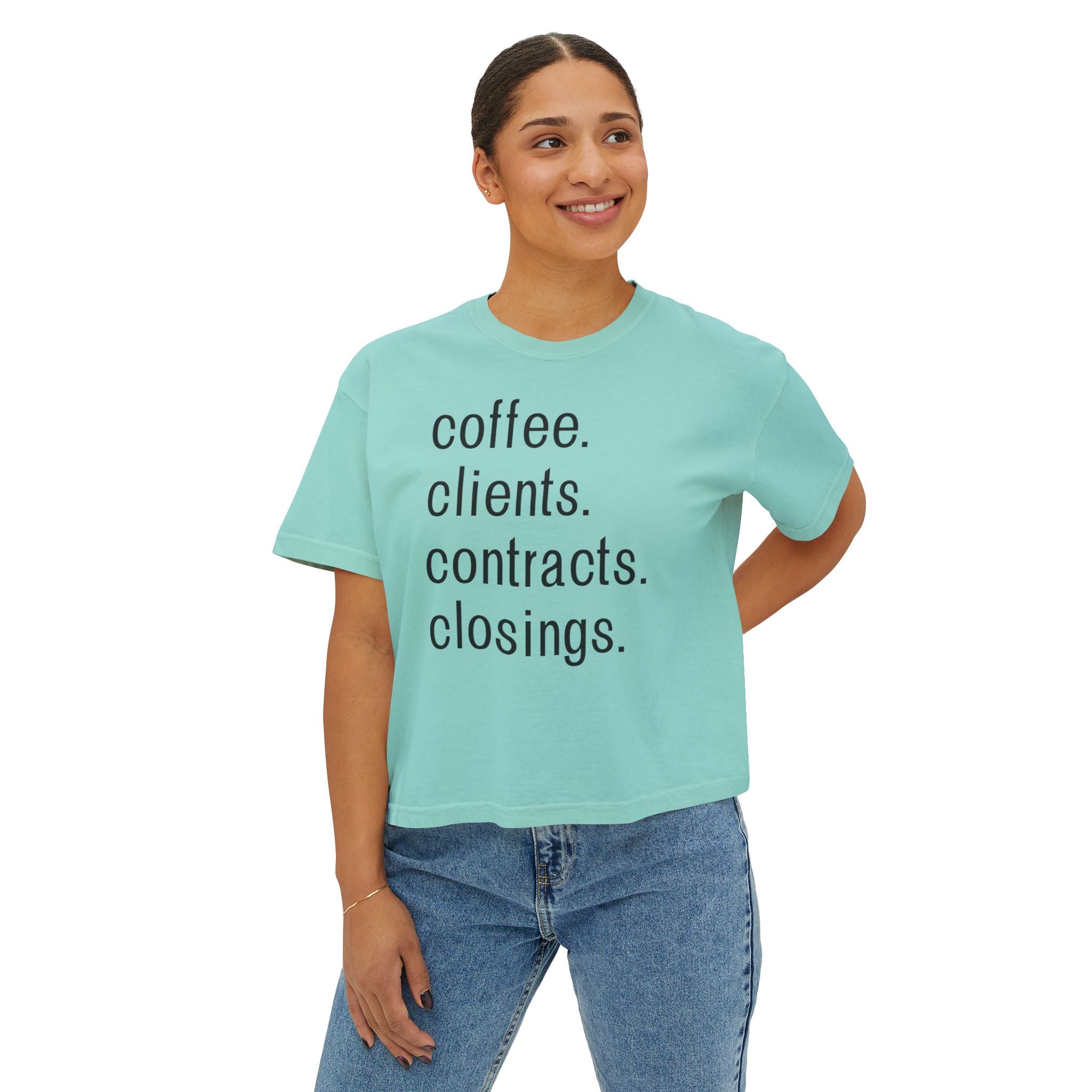 Coffee. Clients. Contracts. Closings. Boxy Tee