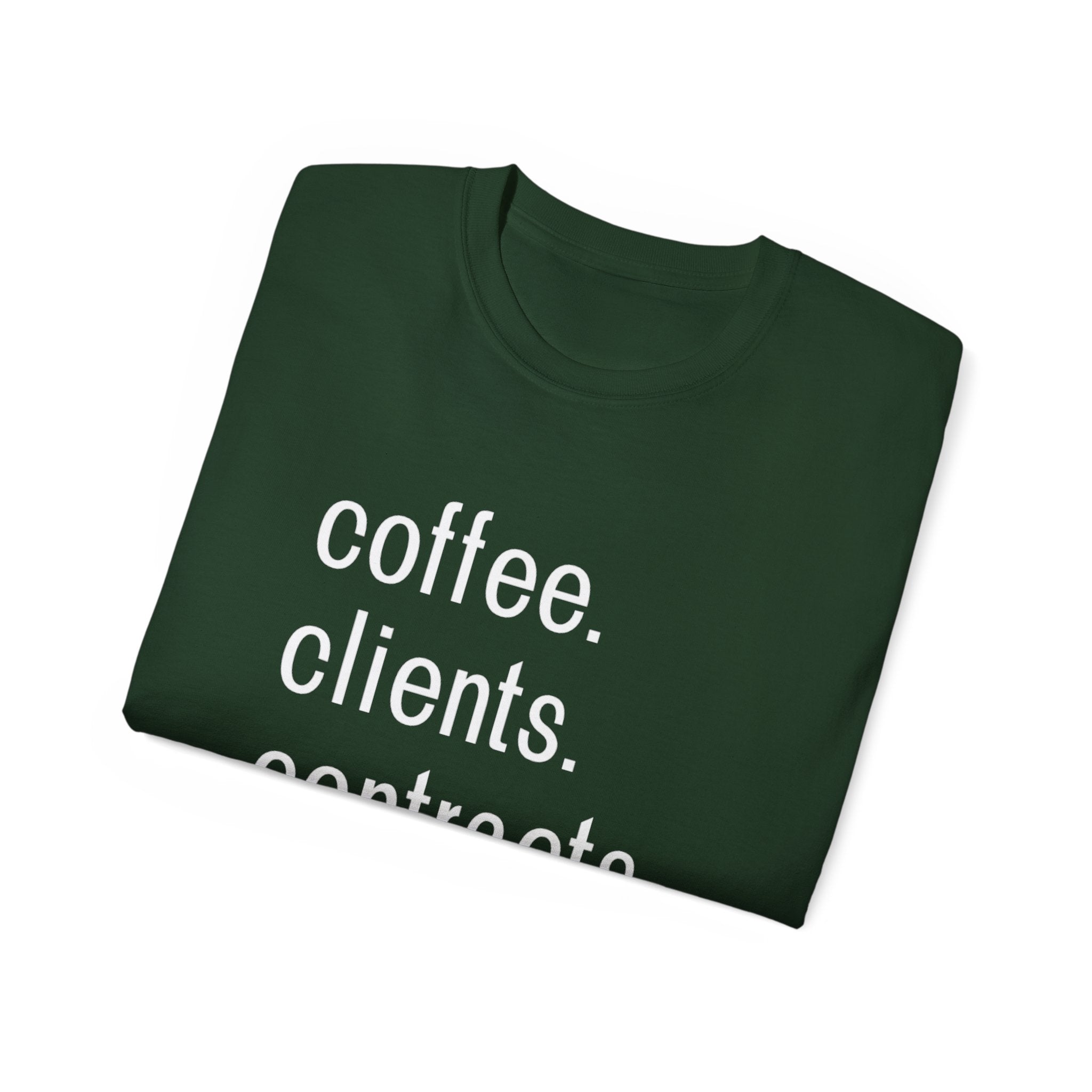 Coffee. Clients. Contracts. Closings. White Font Tee