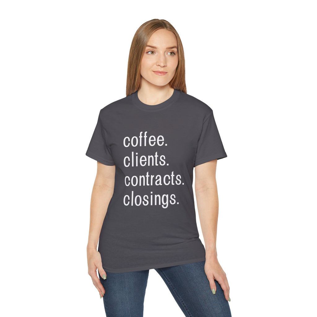 Coffee. Clients. Contracts. Closings. White Font Tee
