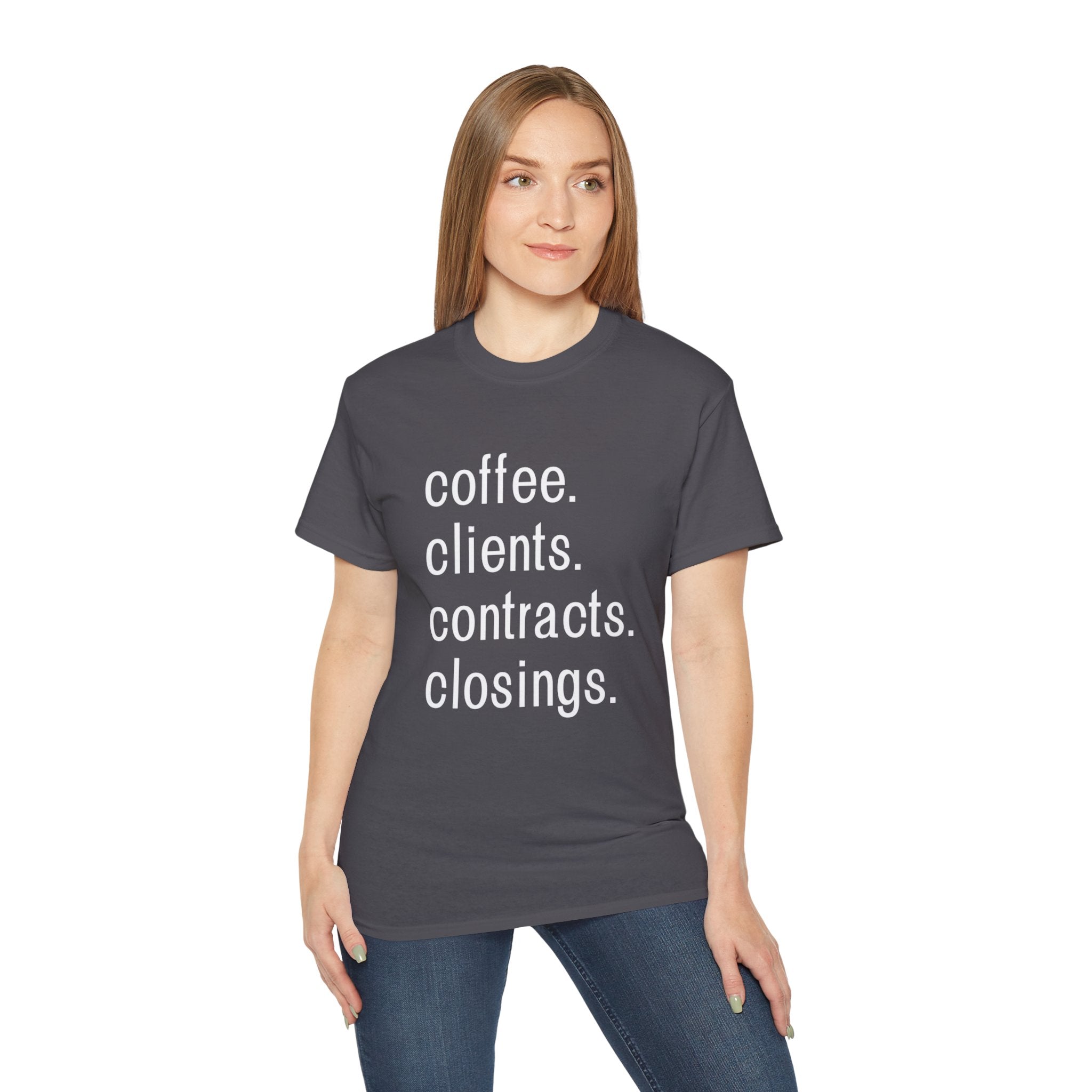 Coffee. Clients. Contracts. Closings. White Font Tee