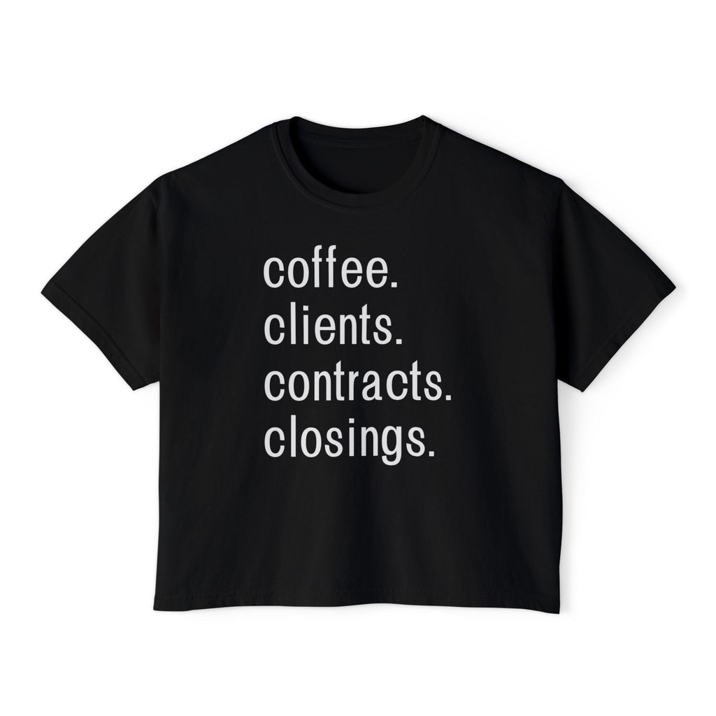 Coffee. Clients. Contracts. Closings. Boxy Tee