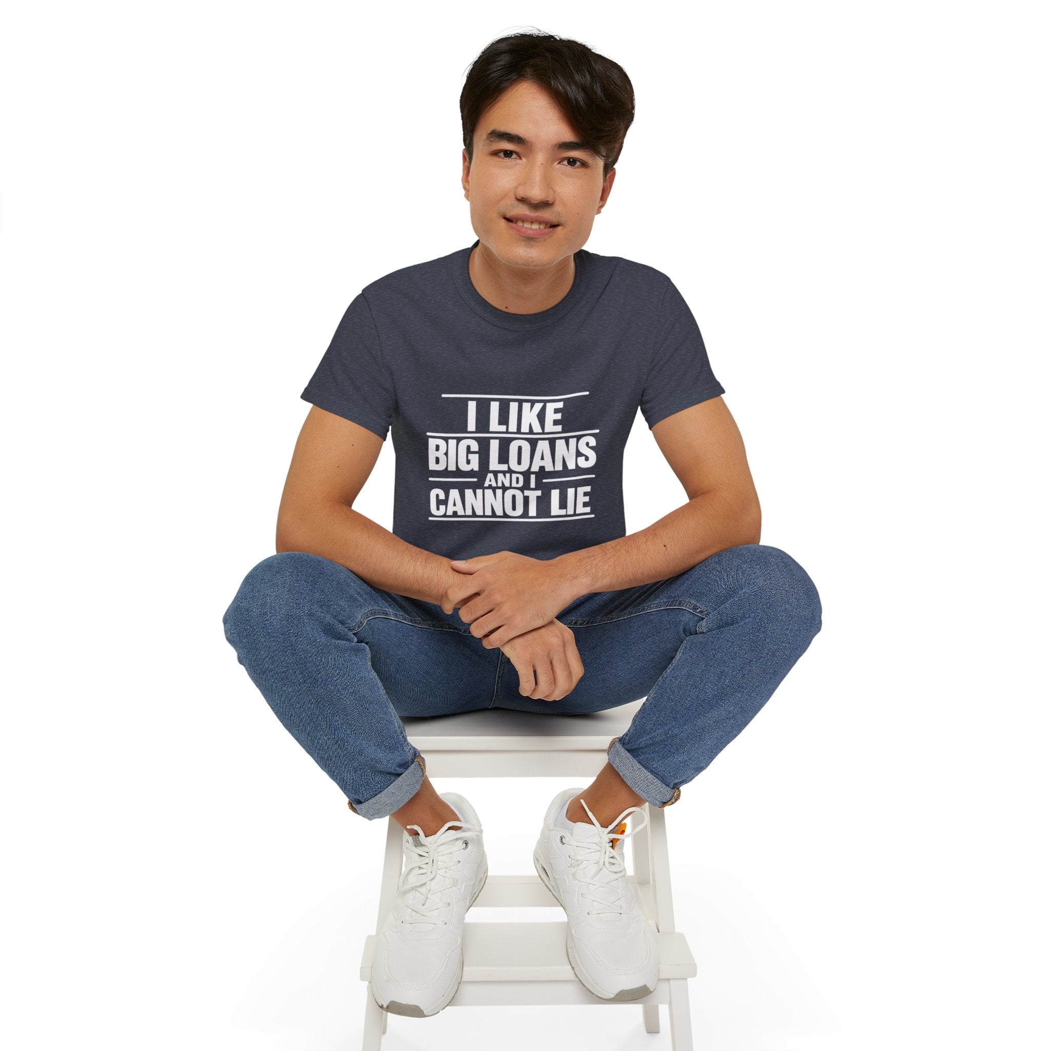 I Like Big Loans and I Cannot Lie – Unisex Tee - WHITE FONT