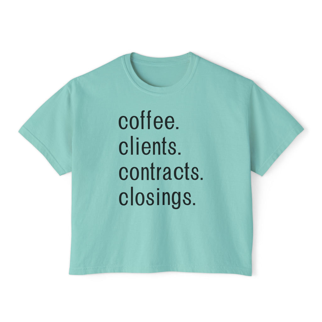Coffee. Clients. Contracts. Closings. Boxy Tee