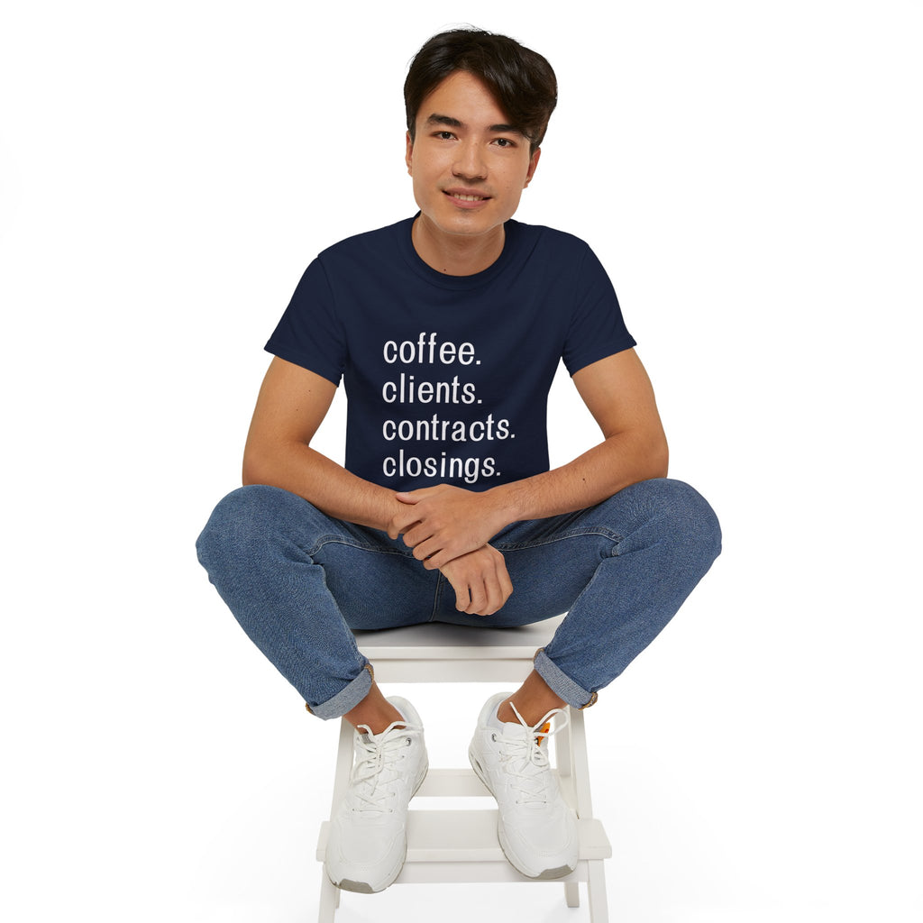 Coffee. Clients. Contracts. Closings. White Font Tee