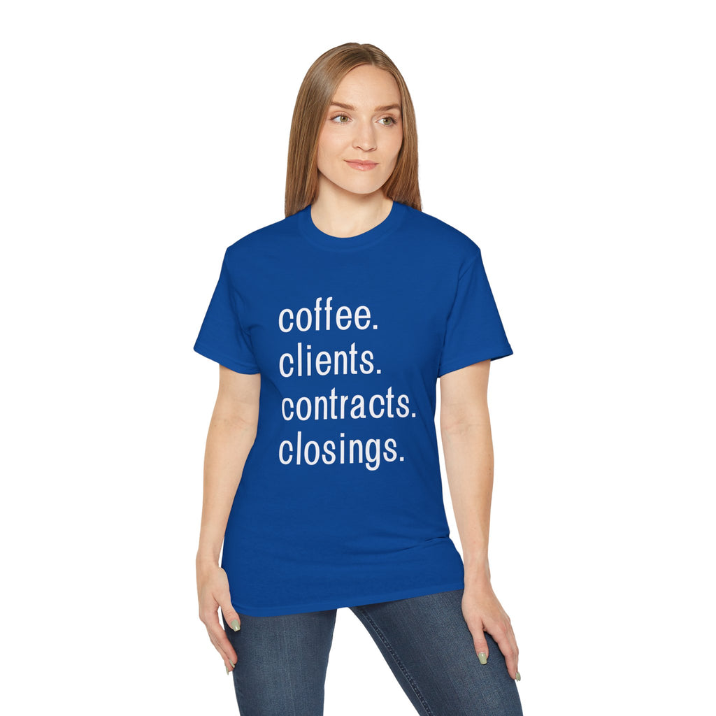 Coffee. Clients. Contracts. Closings. White Font Tee
