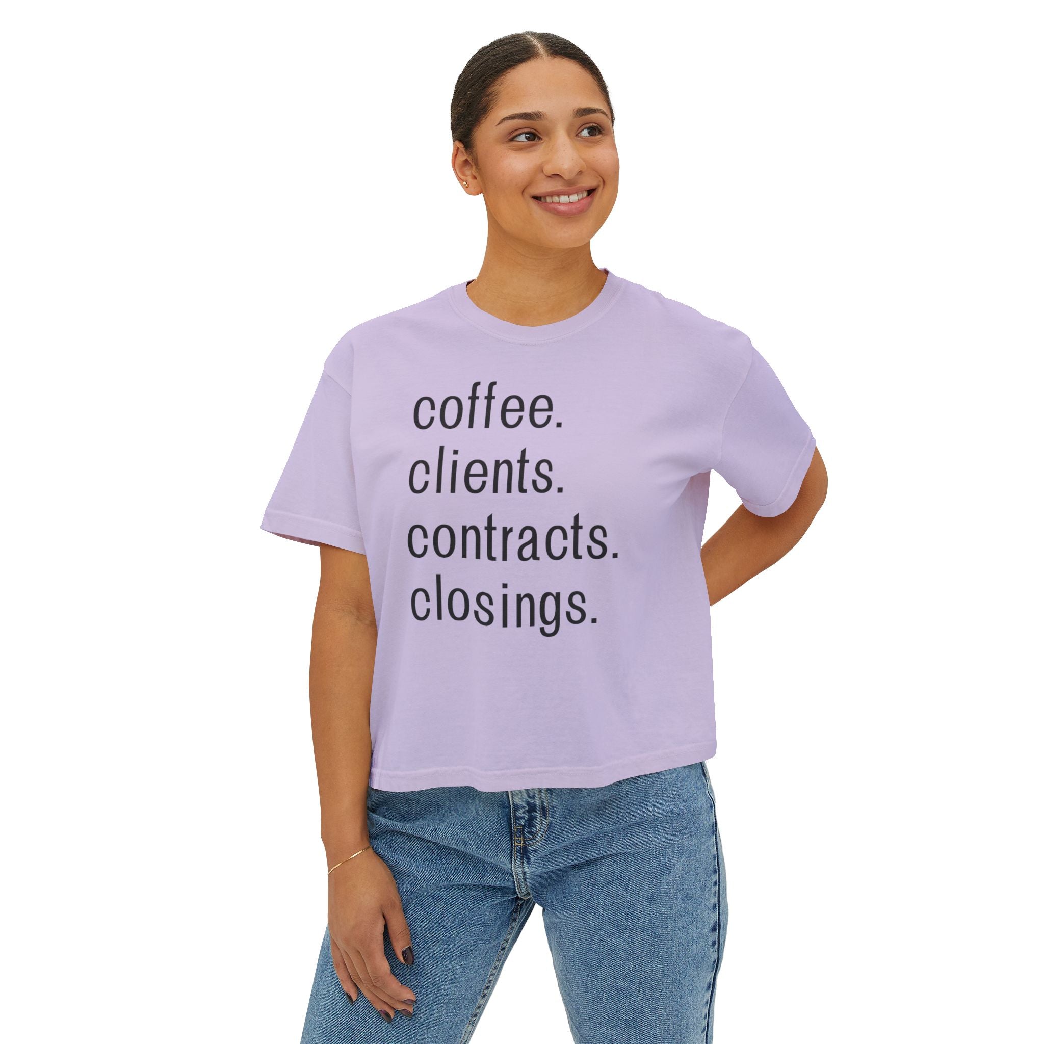 Coffee. Clients. Contracts. Closings. Boxy Tee
