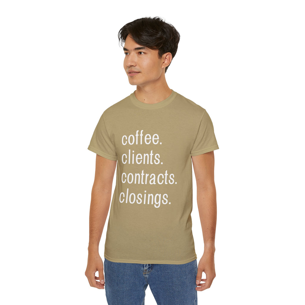 Coffee. Clients. Contracts. Closings. White Font Tee