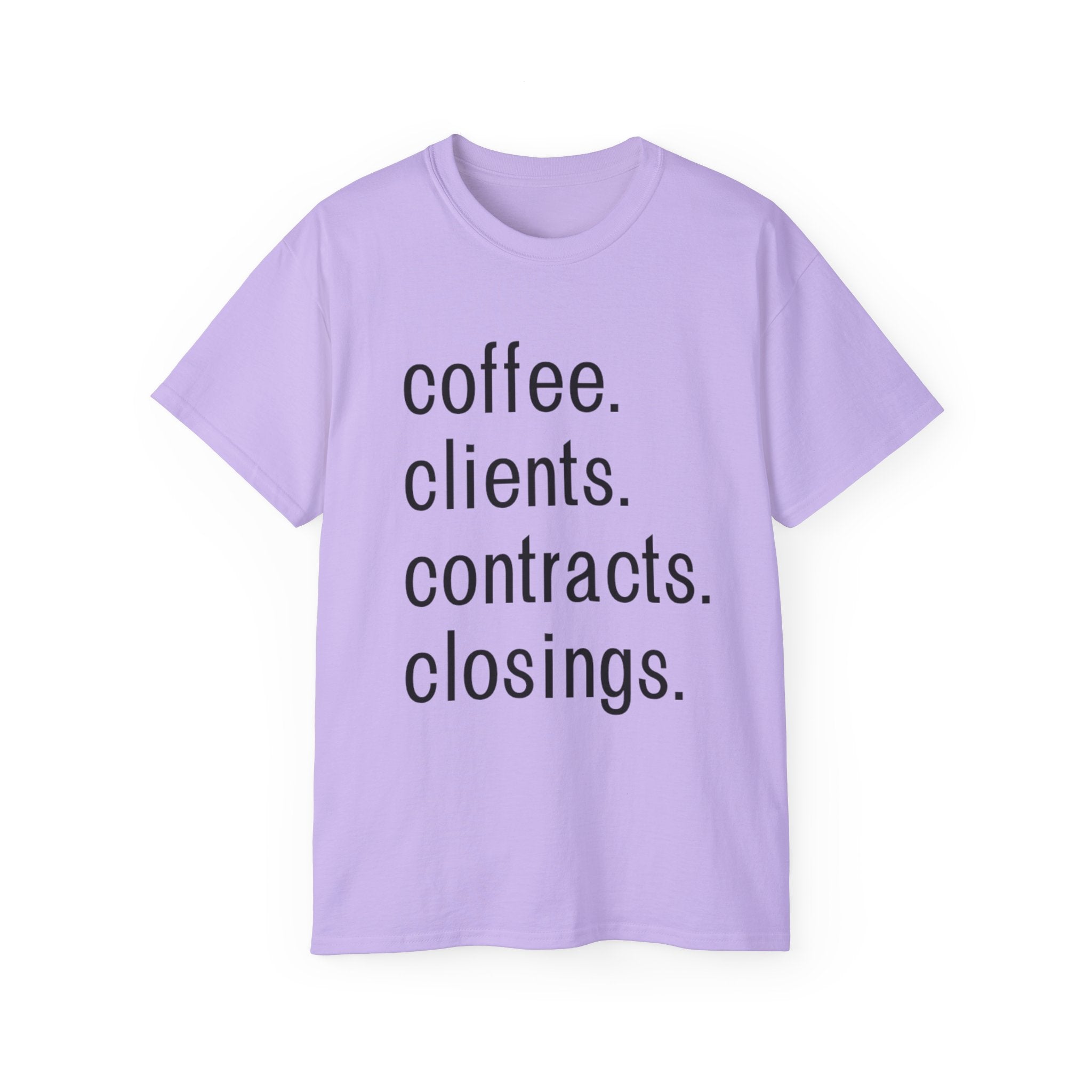 Coffee. Clients. Contracts. Closings. Black Font Unisex T Shirt