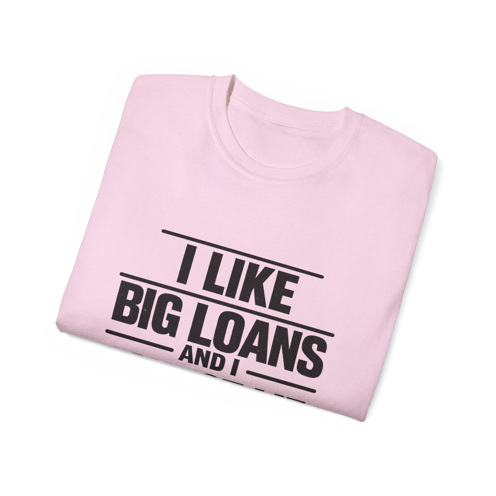 I Like Big Loans and I Cannot Lie – Unisex Heavy Cotton Tee BLACK FONT