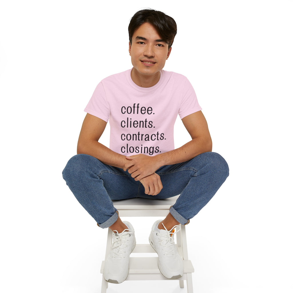 Coffee. Clients. Contracts. Closings. Black Font Unisex T Shirt