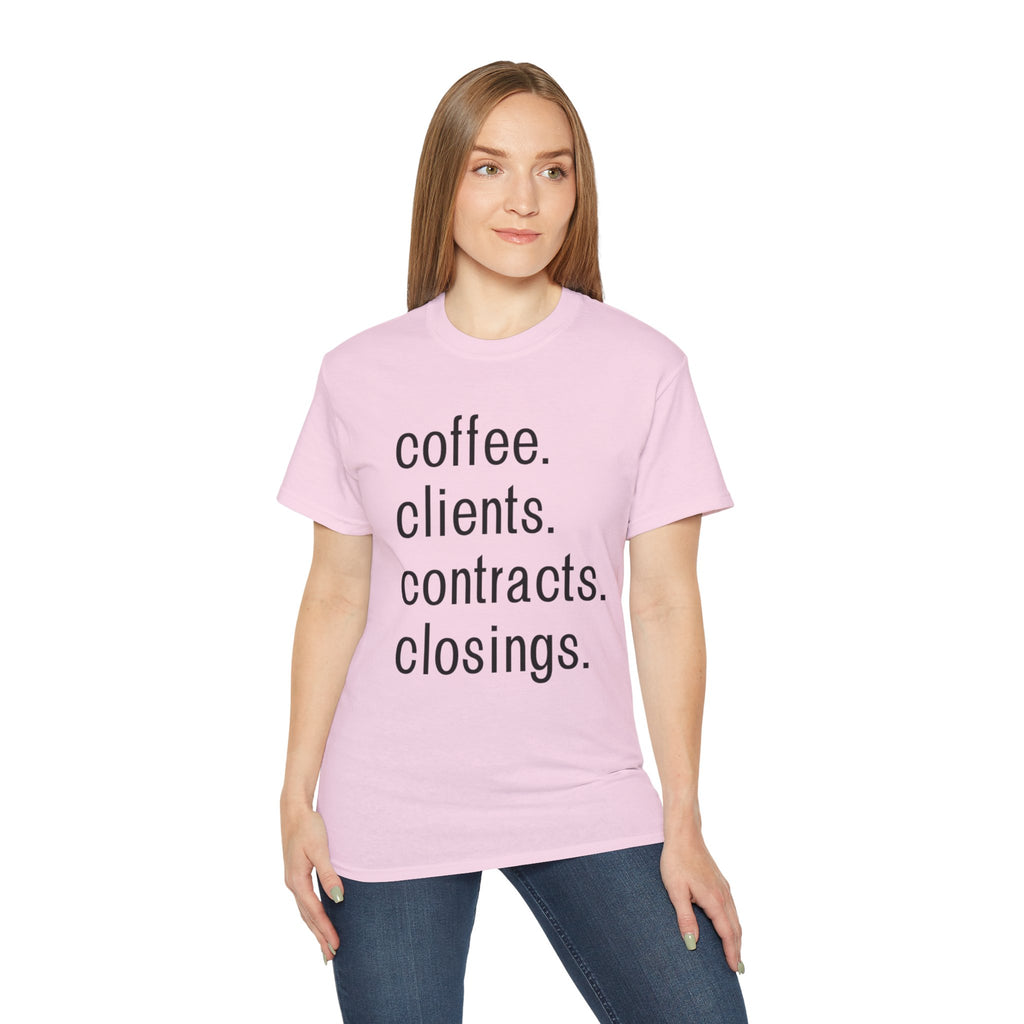 Coffee. Clients. Contracts. Closings. Black Font Unisex T Shirt