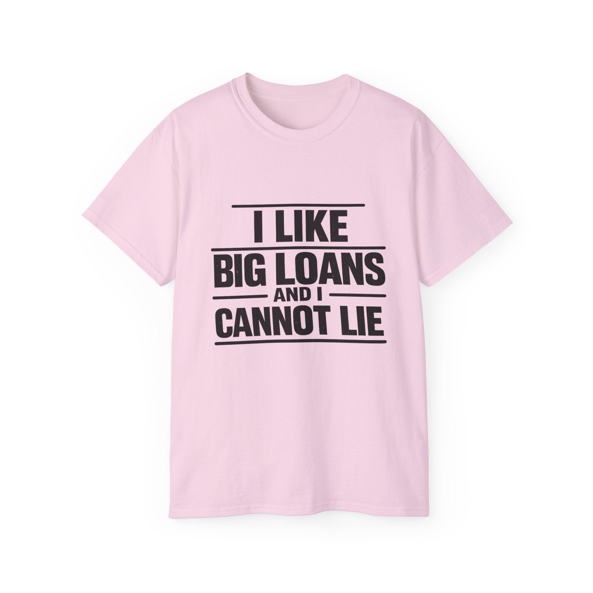 I Like Big Loans and I Cannot Lie – Unisex Heavy Cotton Tee BLACK FONT
