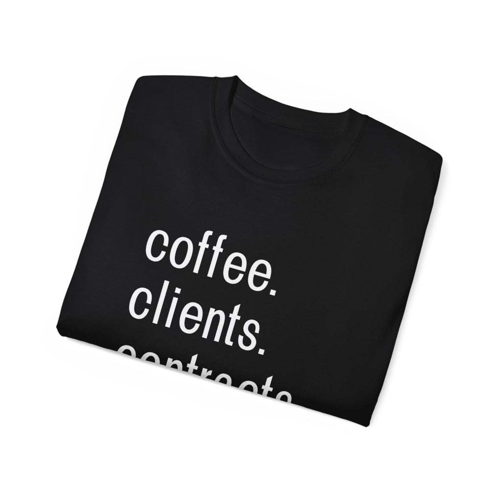 Coffee. Clients. Contracts. Closings. White Font Tee