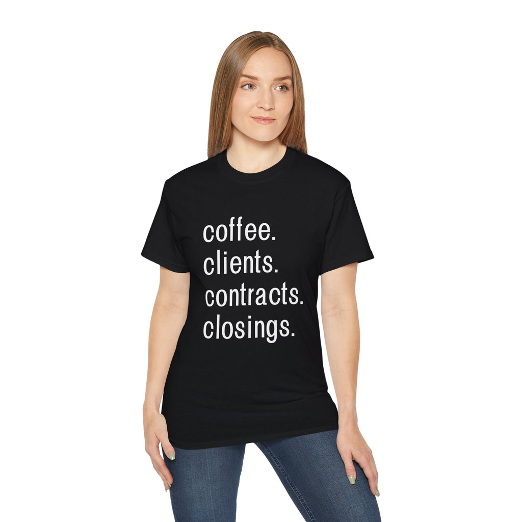 Coffee. Clients. Contracts. Closings. White Font Tee