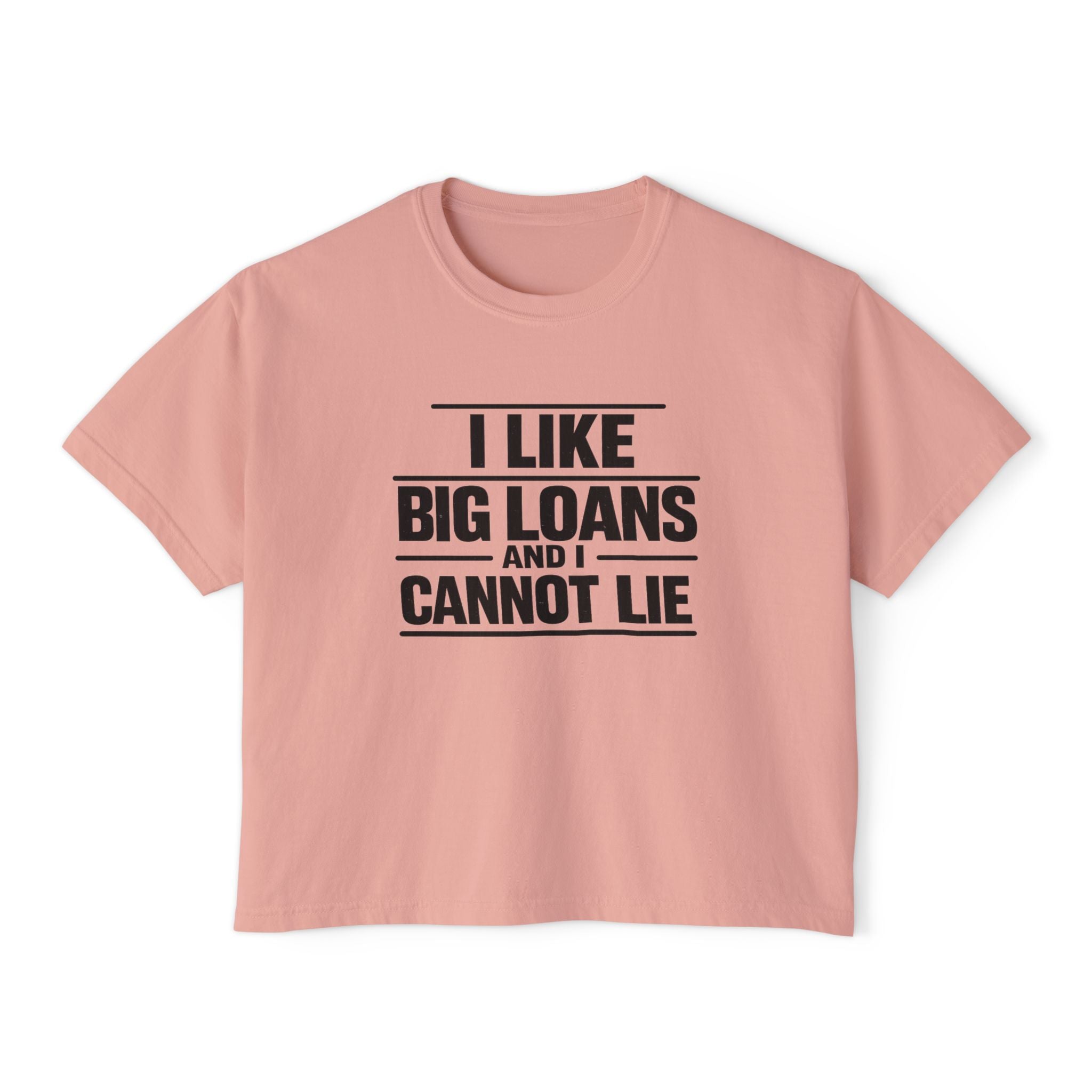 I Like Big Loans and I Cannot Lie – Women’s Boxy Tee BLACK FONT